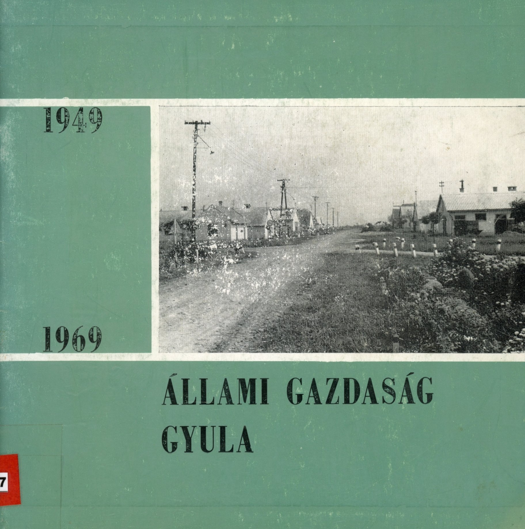Állami Gazdaság, Gyula 1949-1969 (Erkel Ferenc Múzeum és Könyvtár, Gyula CC BY-NC-SA)