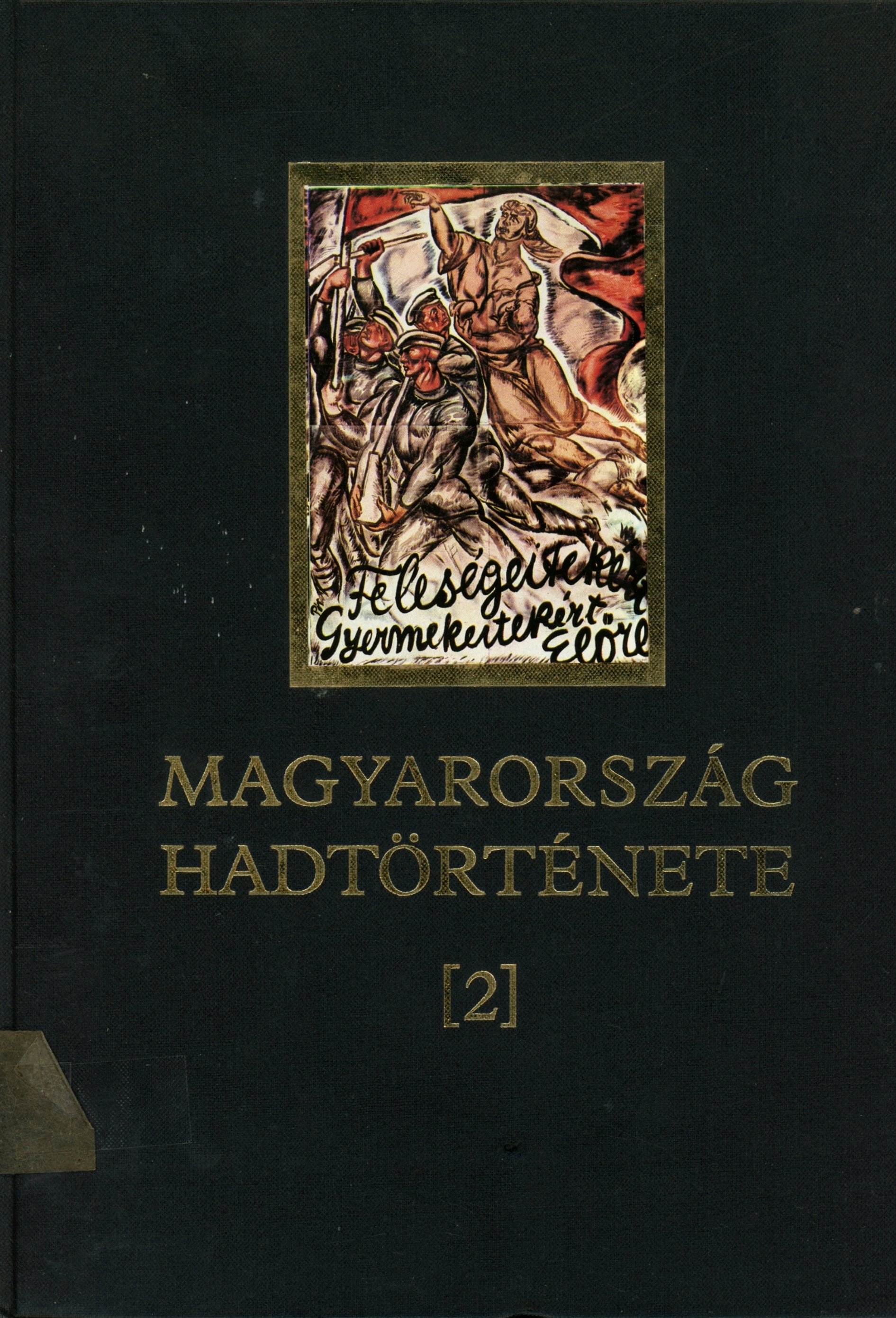 Magyarország Hadtörténete 2. (Erkel Ferenc Múzeum és Könyvtár, Gyula CC BY-NC-SA)