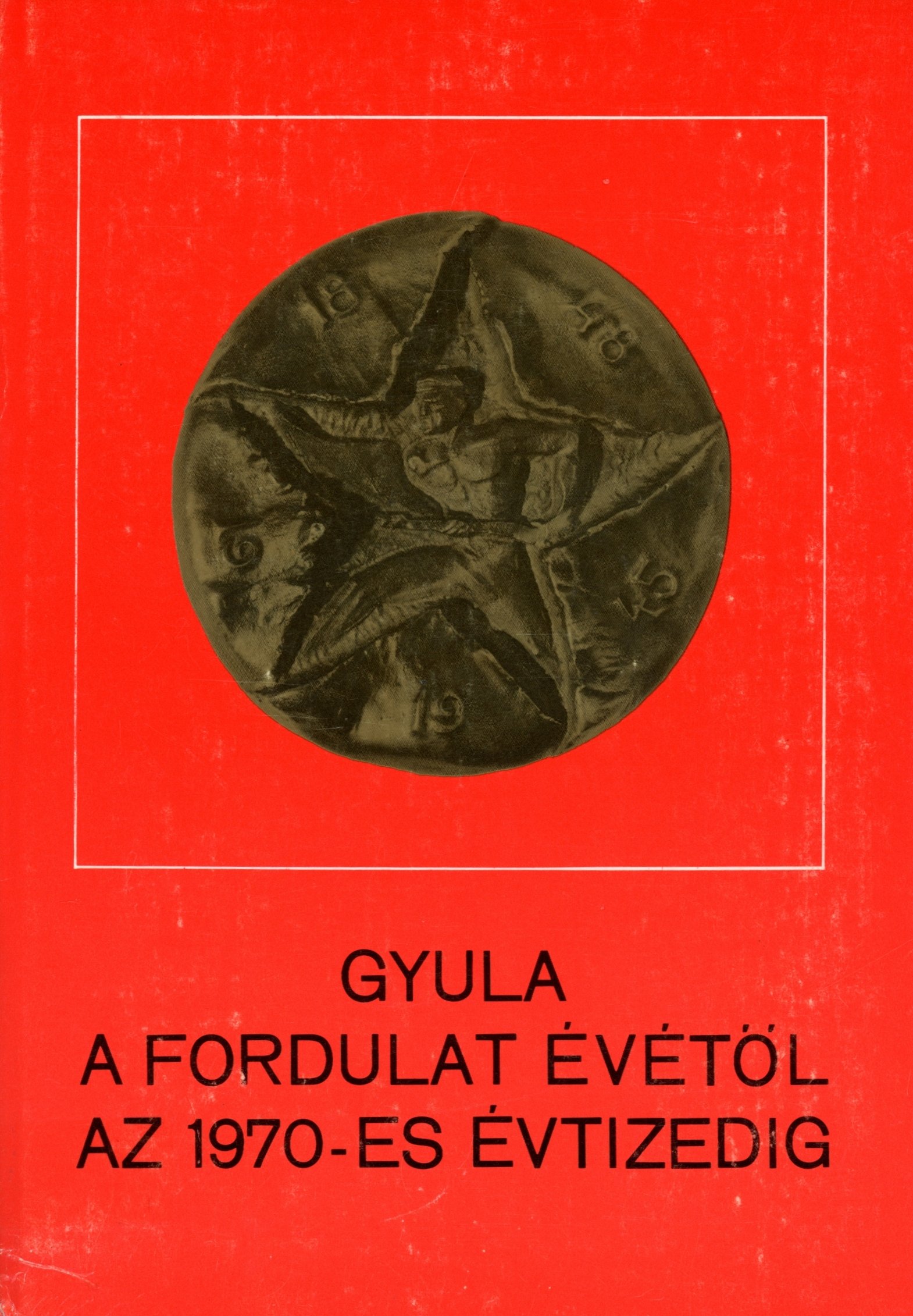 Gyula a fordulat évétől az 1970-es évtizedig (Erkel Ferenc Múzeum és Könyvtár, Gyula CC BY-NC-SA)