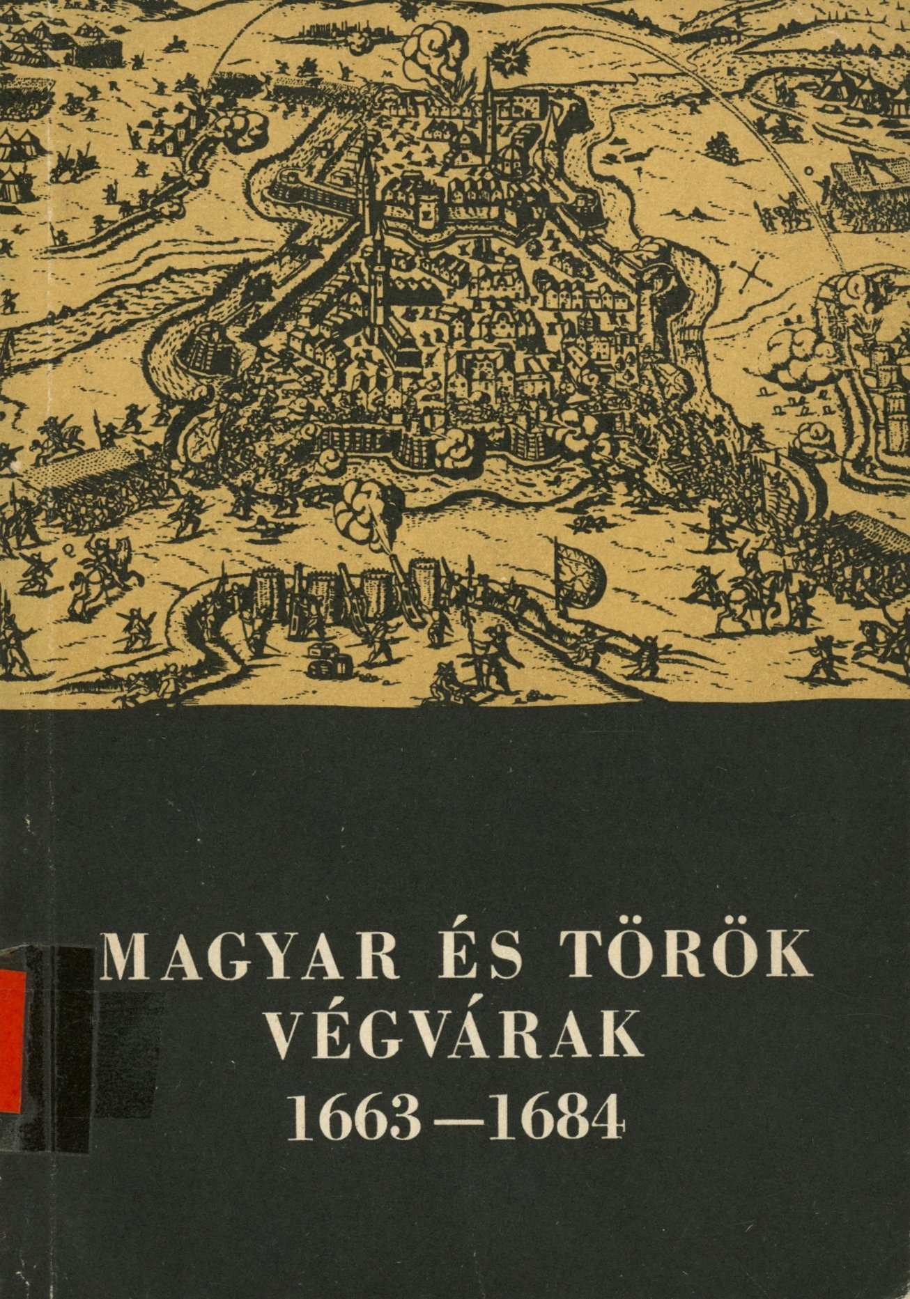Magyar és Török végvárak 1663 - 1684 (Erkel Ferenc Múzeum és Könyvtár, Gyula CC BY-NC-SA)