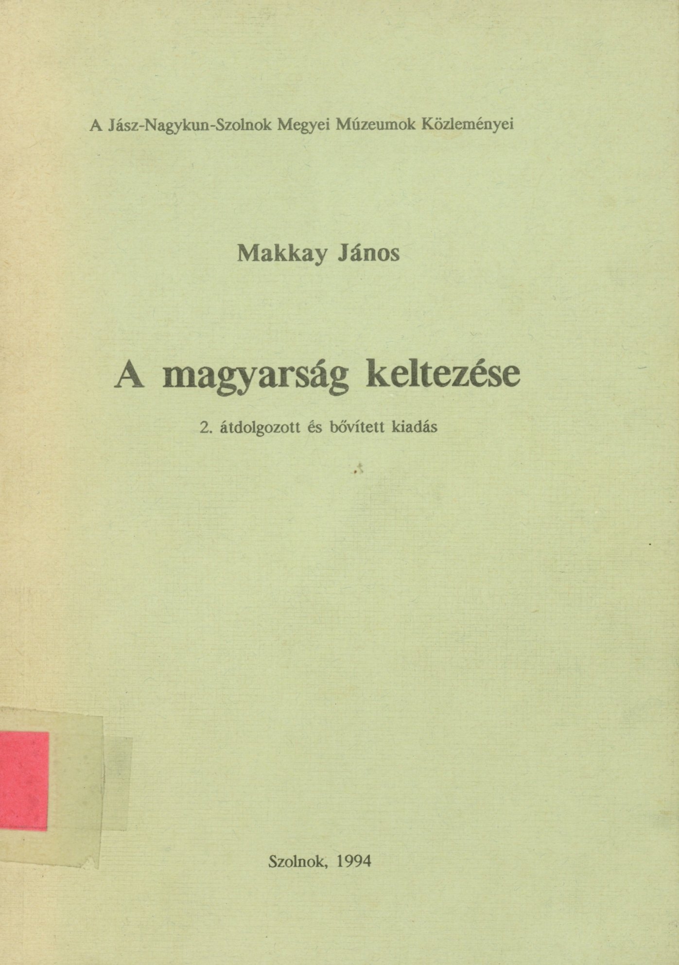 Makkay János (Erkel Ferenc Múzeum és Könyvtár, Gyula CC BY-NC-SA)