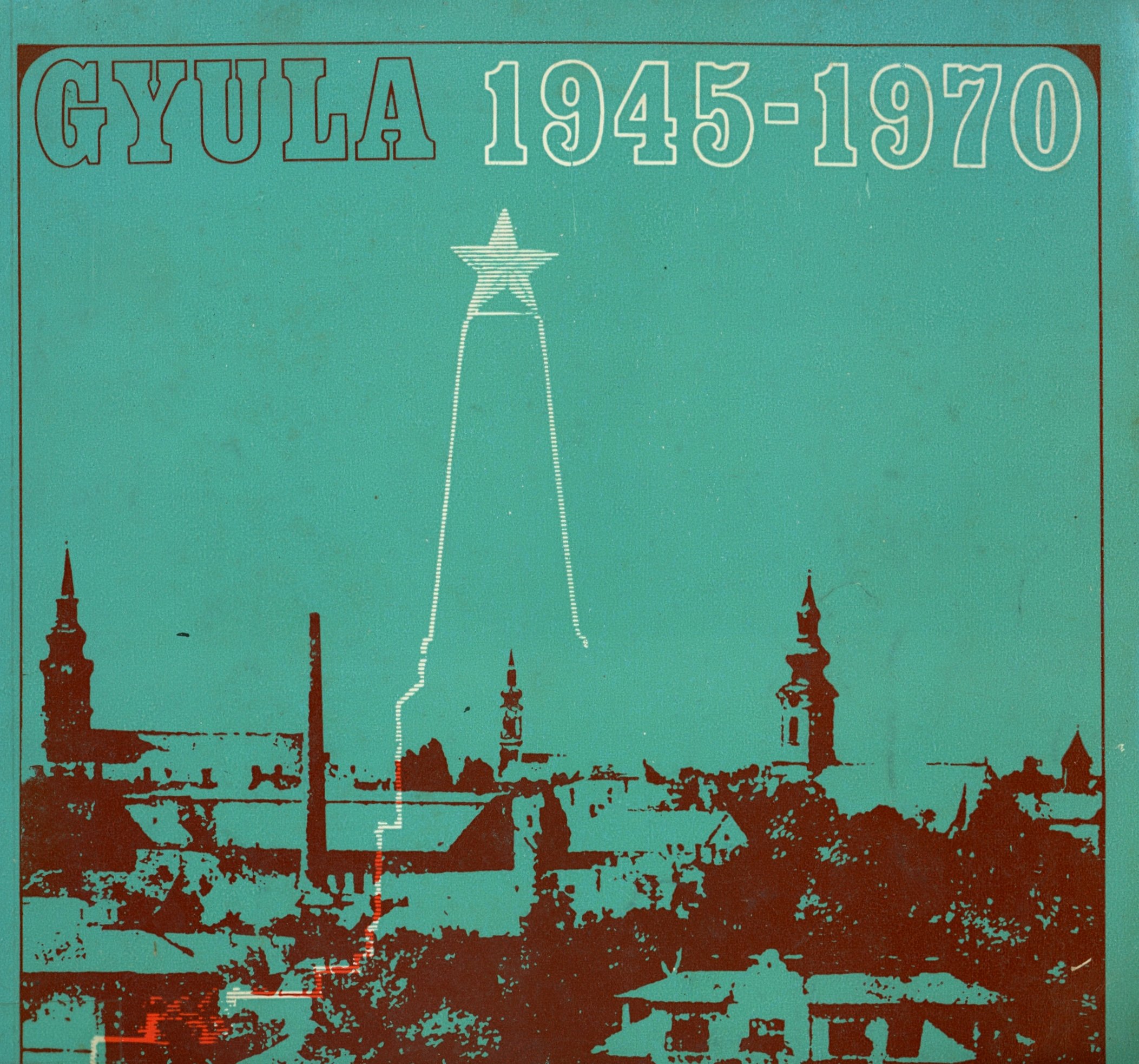 Gyula 1945 - 1970 (Erkel Ferenc Múzeum és Könyvtár, Gyula CC BY-NC-SA)