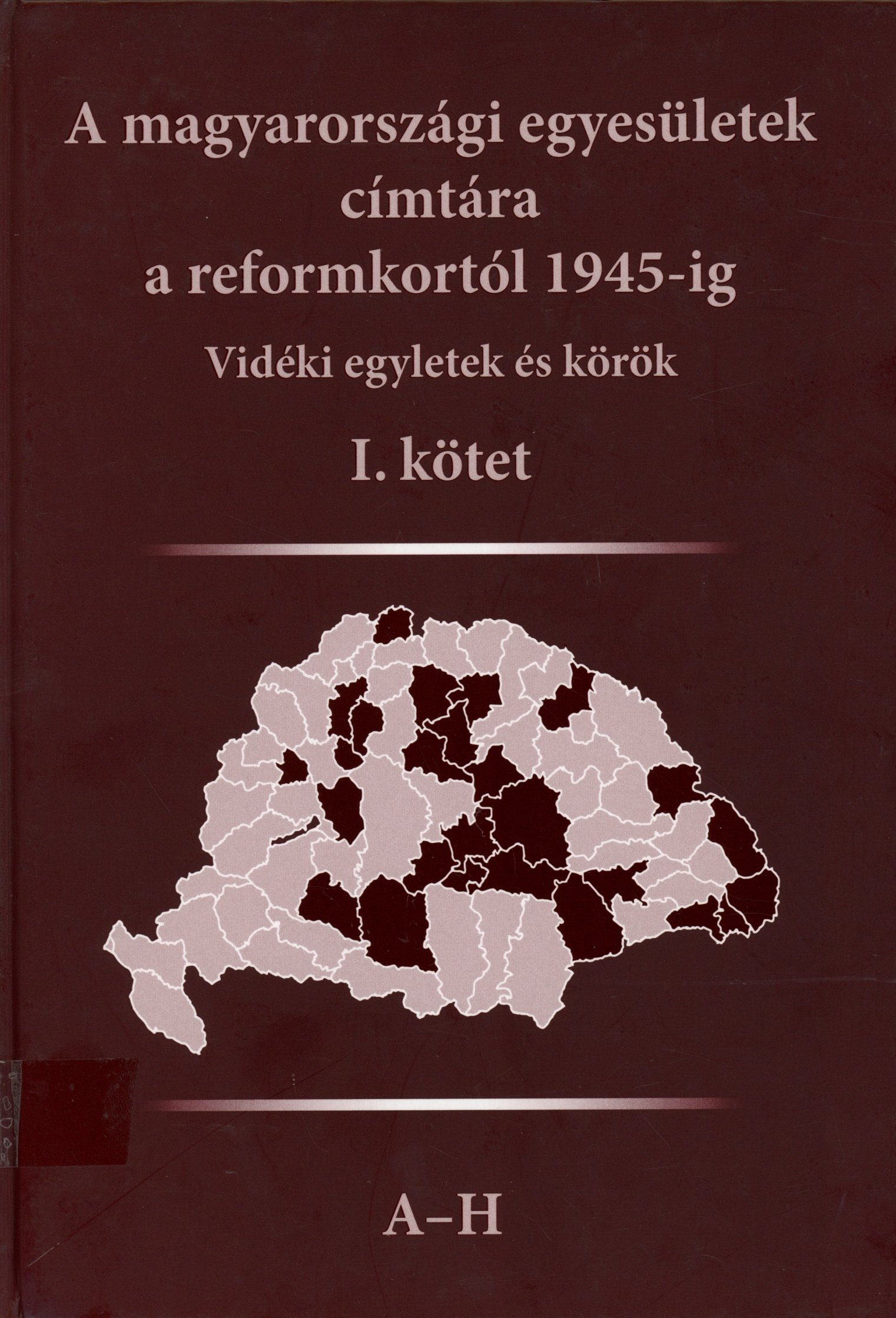 A magyarországi egyesületek címtára a reformkortól 1945-ig (Erkel Ferenc Múzeum és Könyvtár, Gyula CC BY-NC-SA)