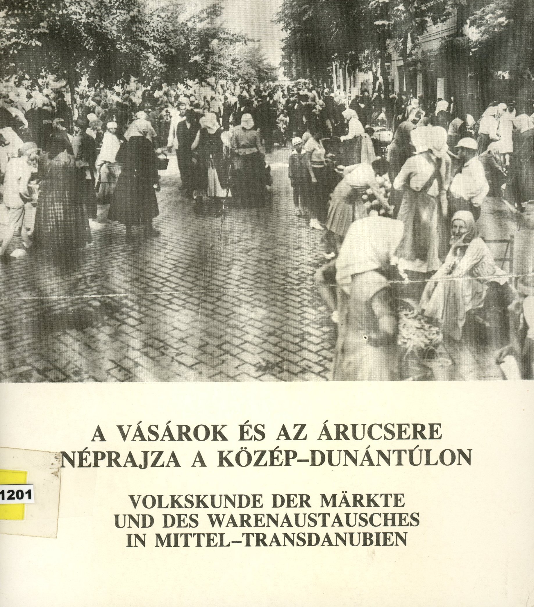 A vásárok és az árucsere néprajza a Közép-Dunántúlon (Erkel Ferenc Múzeum és Könyvtár, Gyula CC BY-NC-SA)