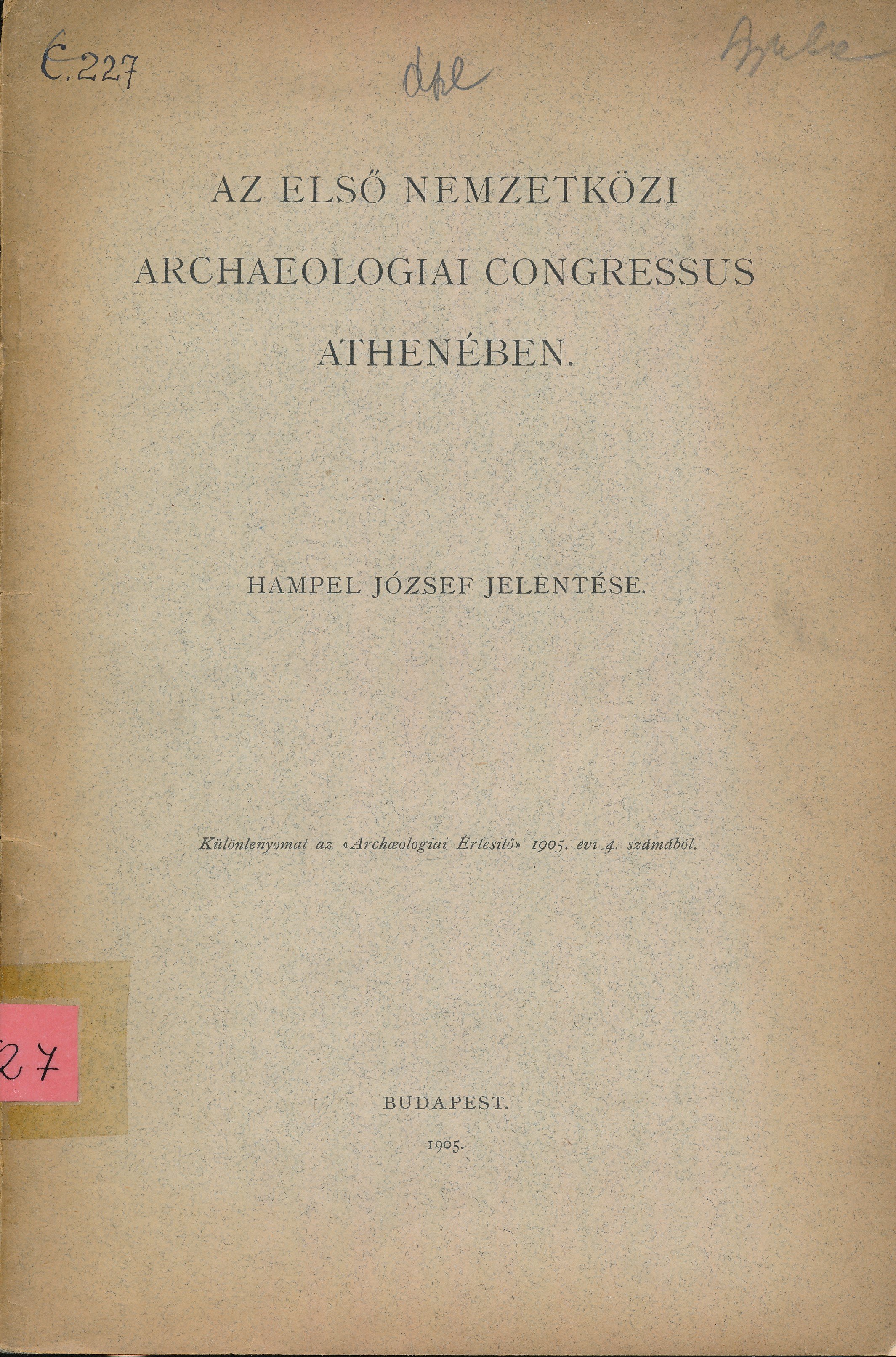 Az első Nemzetközi Archeologiai Congressus Athenében (Erkel Ferenc Múzeum és Könyvtár, Gyula CC BY-NC-SA)