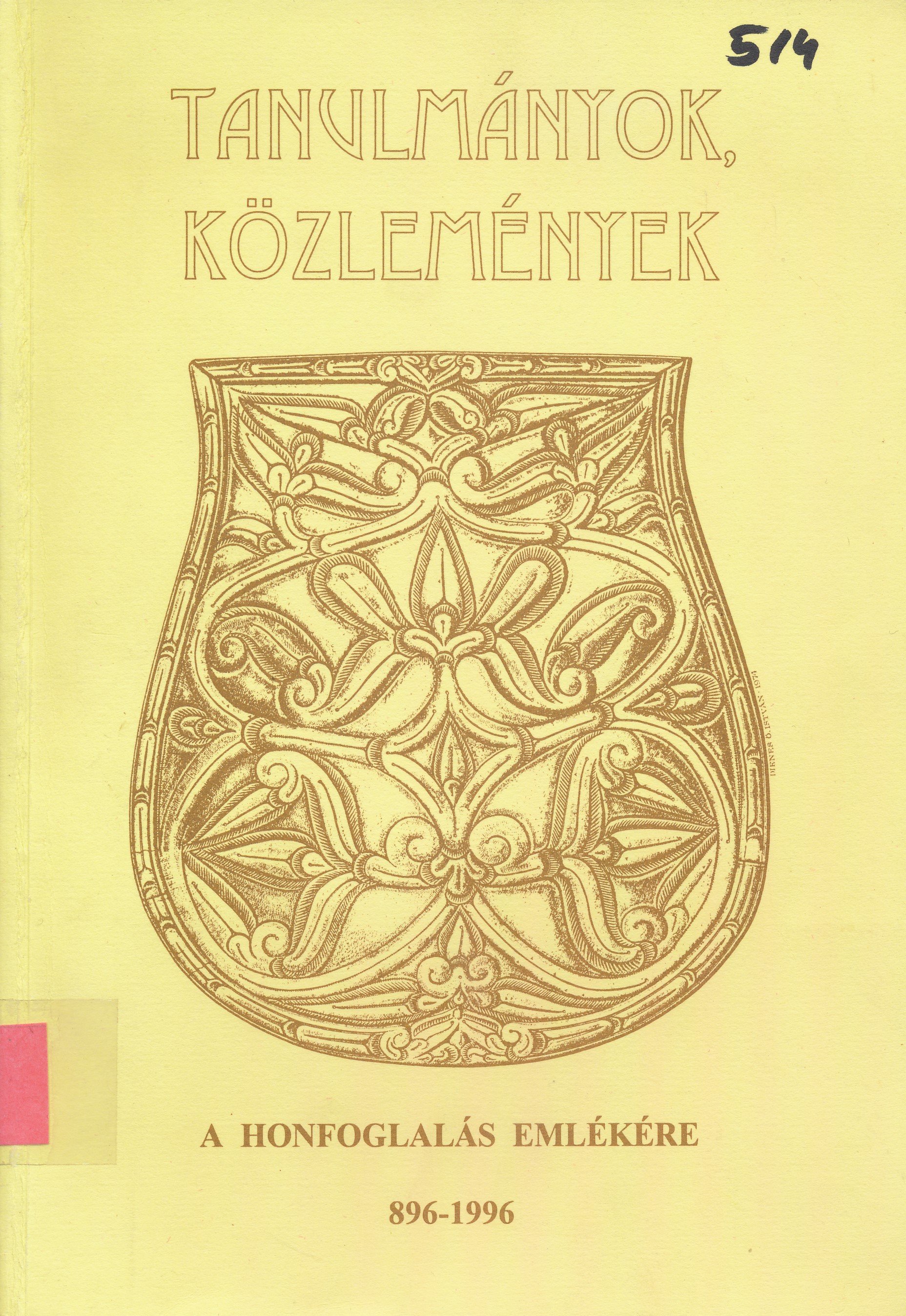 Tanulmányok, közlemények a honfoglalás emlékére 896 - 1996 (Erkel Ferenc Múzeum és Könyvtár, Gyula CC BY-NC-SA)