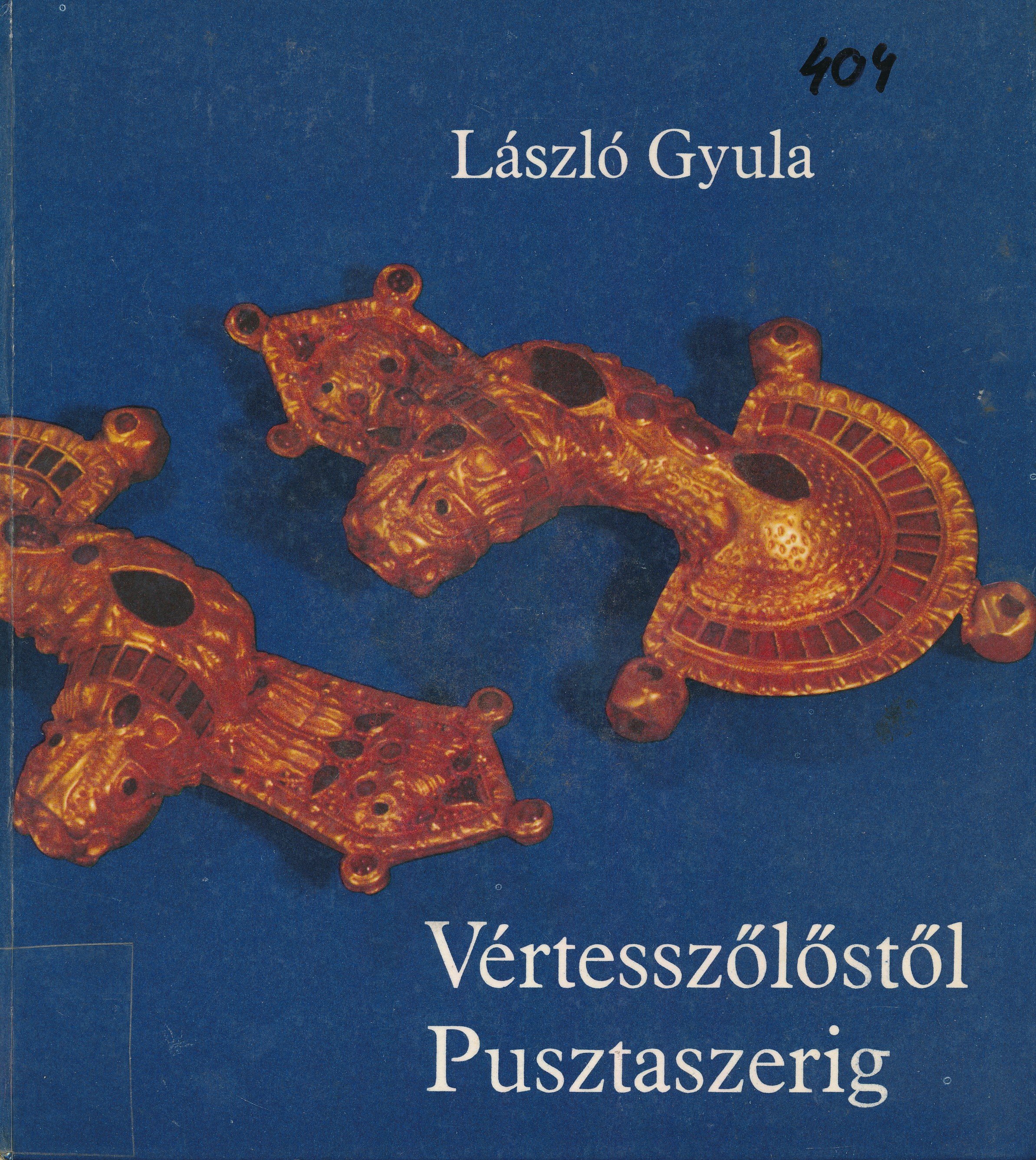 Vértesszőlőstől Pusztaszerig (Erkel Ferenc Múzeum és Könyvtár, Gyula CC BY-NC-SA)