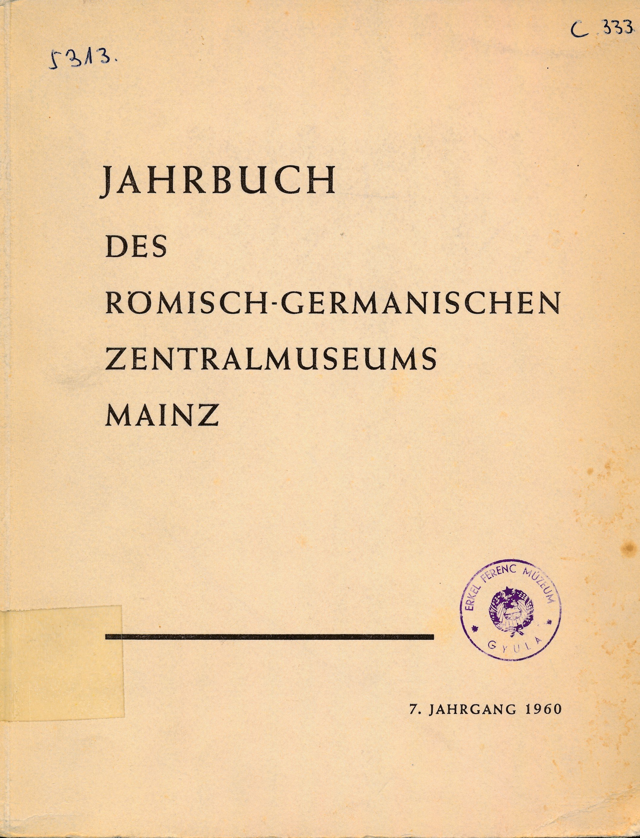 Jahrbuch des Römisch - Germanischen Zentralmuseum Mainz (Erkel Ferenc Múzeum és Könyvtár, Gyula CC BY-NC-SA)
