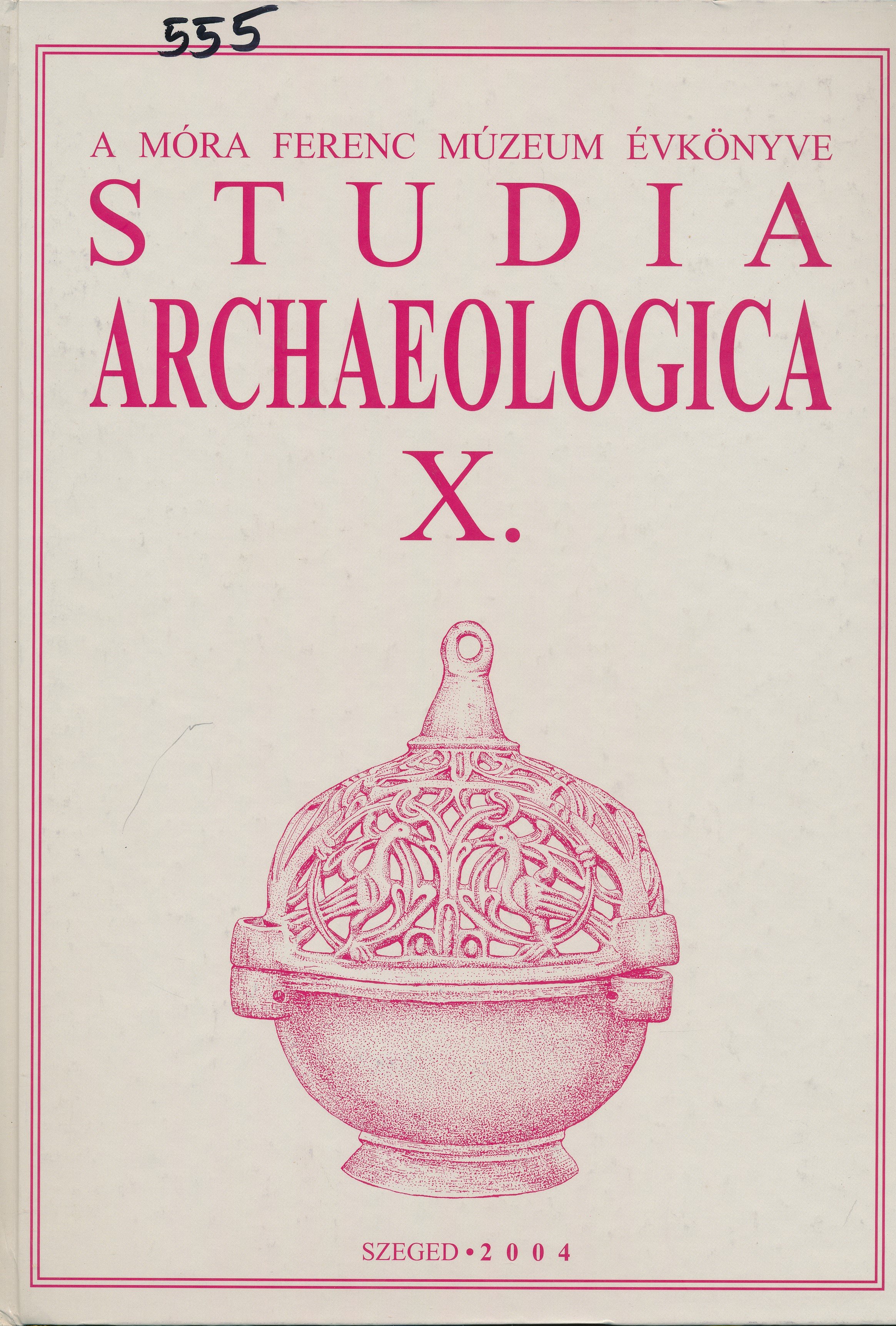 Studia Archaeologica X. (Erkel Ferenc Múzeum és Könyvtár, Gyula CC BY-NC-SA)