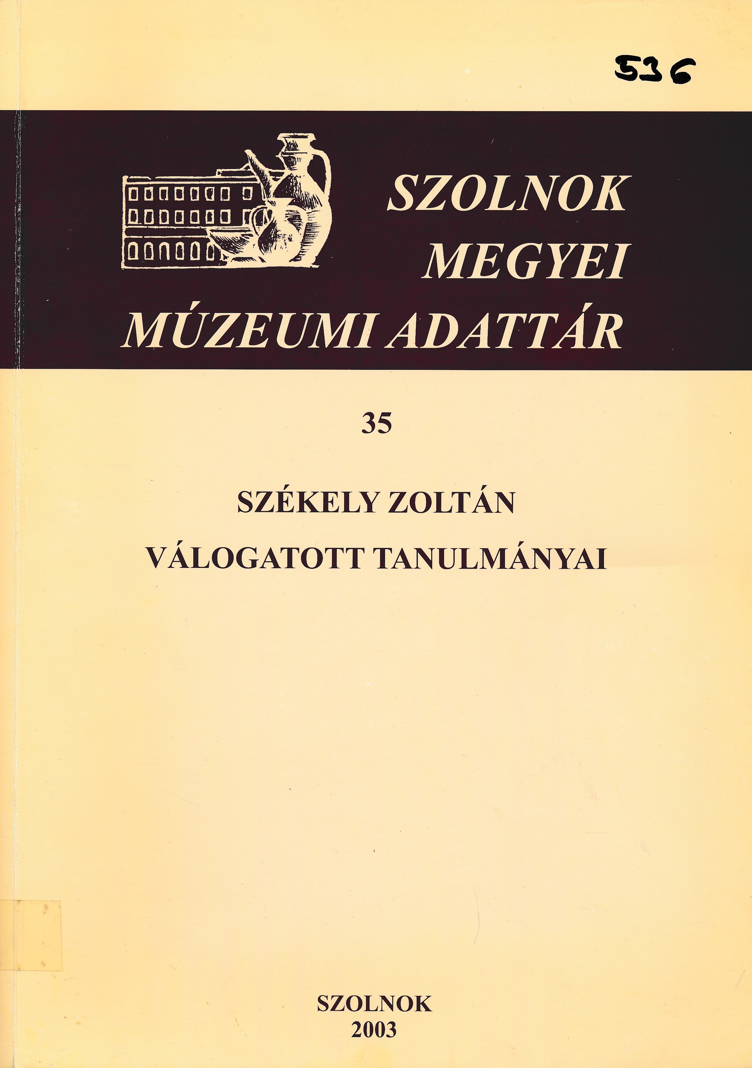 Székely Zoltán válogatott tanulmányai (Erkel Ferenc Múzeum és Könyvtár, Gyula CC BY-NC-SA)