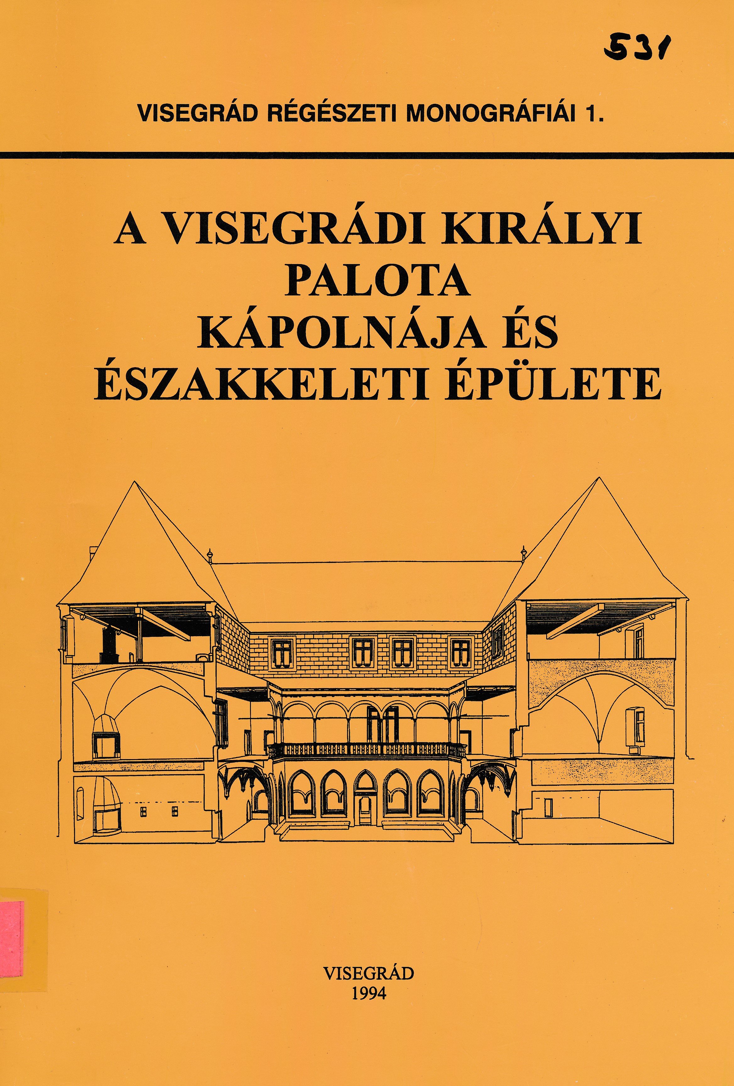 A visegrádi királyi palota kápolnája és északkeleti épülete (Erkel Ferenc Múzeum és Könyvtár, Gyula CC BY-NC-SA)