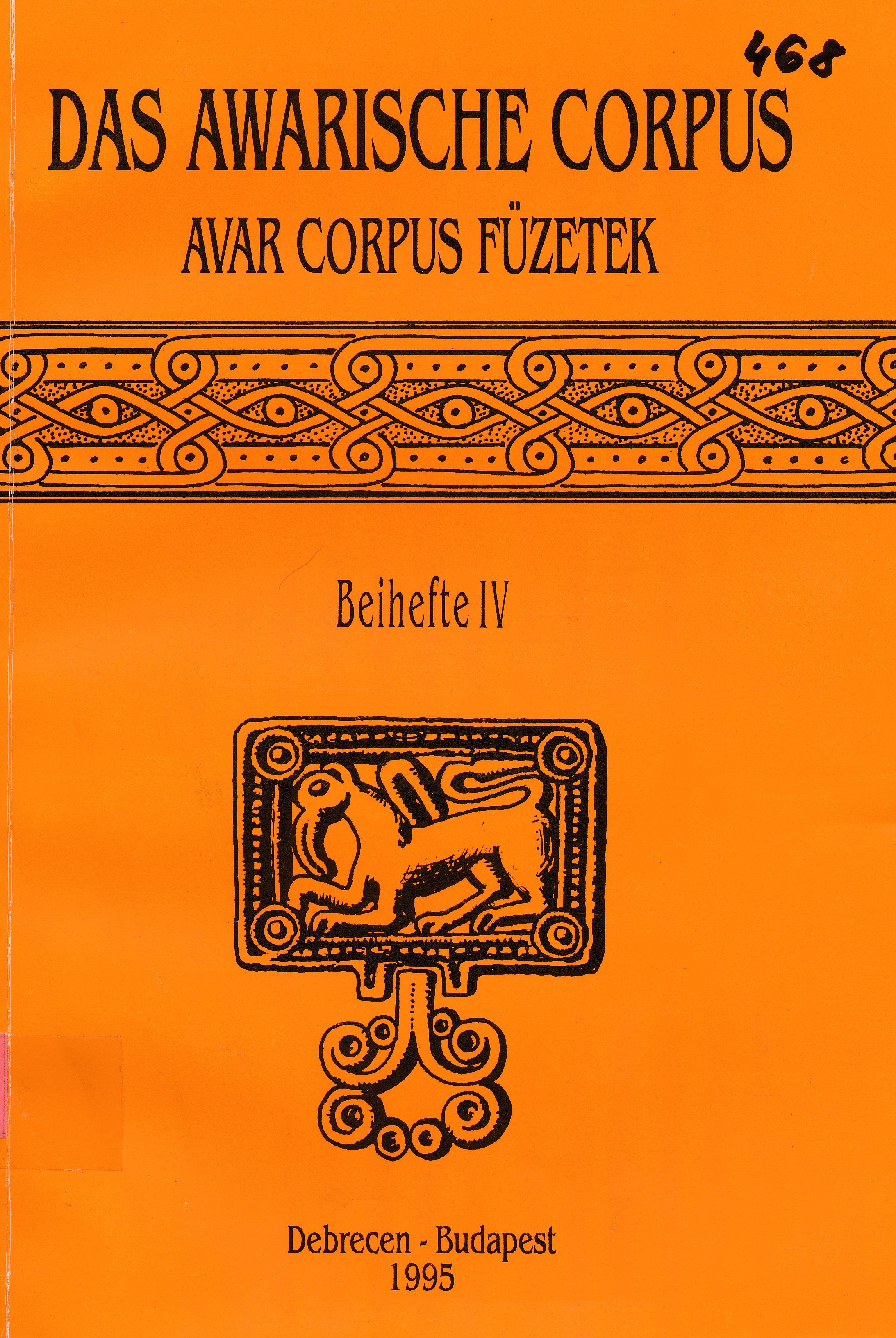 Das Awarische Corpus - Avar Corpus füzetek Beihefte IV. (Erkel Ferenc Múzeum és Könyvtár, Gyula CC BY-NC-SA)