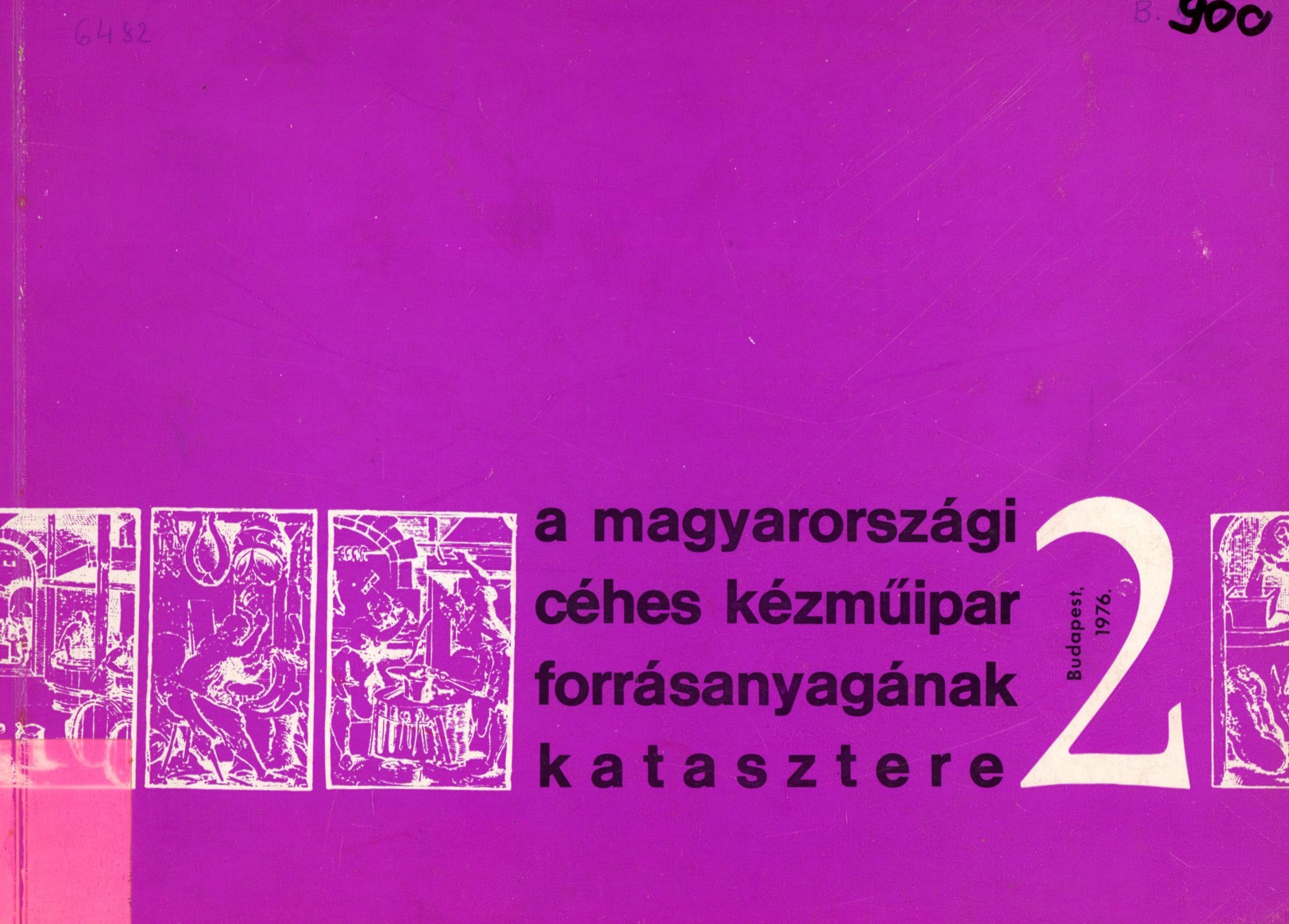 A magyarországi céhes kézműipar forrásanyagának katasztere 2. (Erkel Ferenc Múzeum és Könyvtár, Gyula CC BY-NC-SA)
