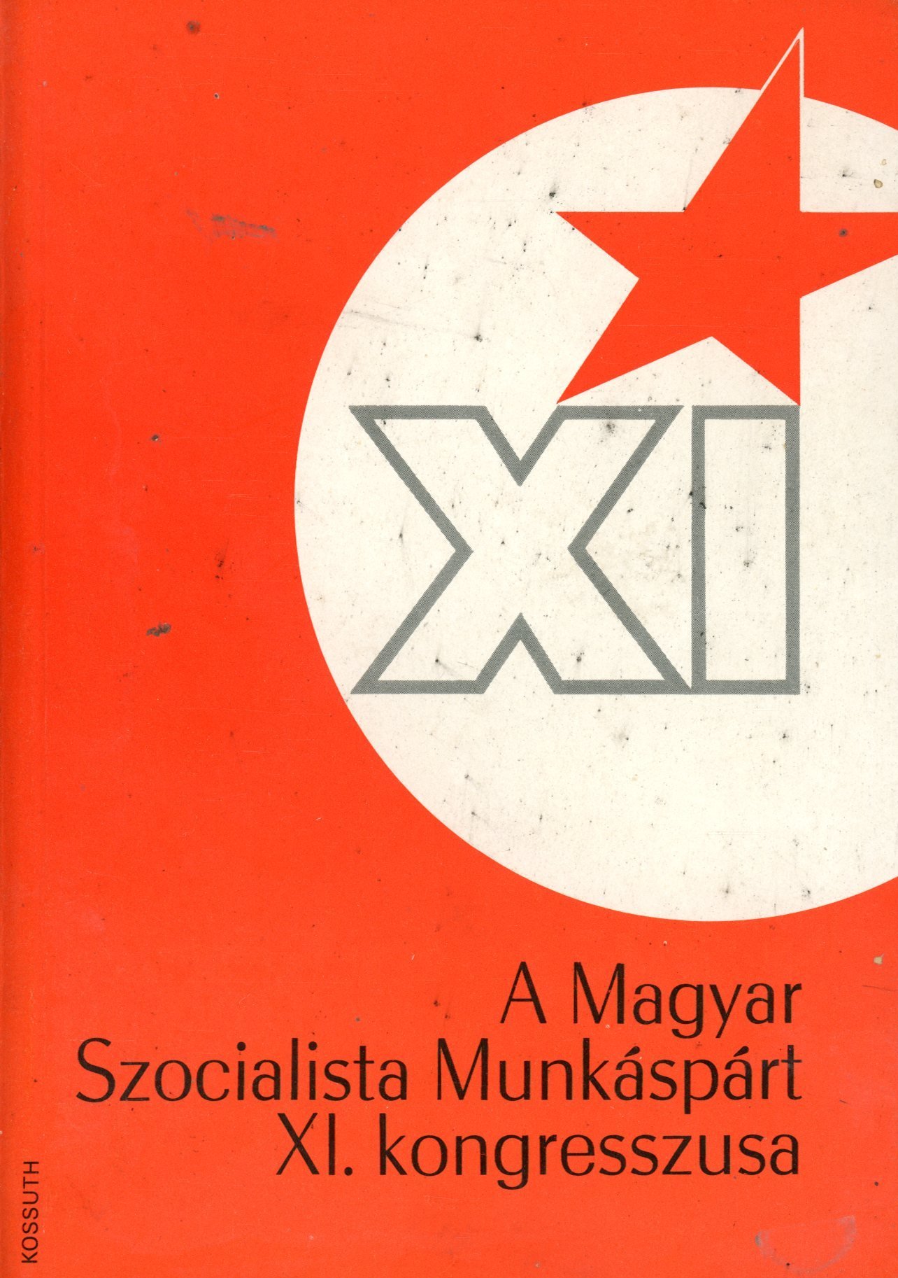 A Magyar Szocialista Munkáspárt XI. kongresszusa (Erkel Ferenc Múzeum és Könyvtár, Gyula CC BY-NC-SA)