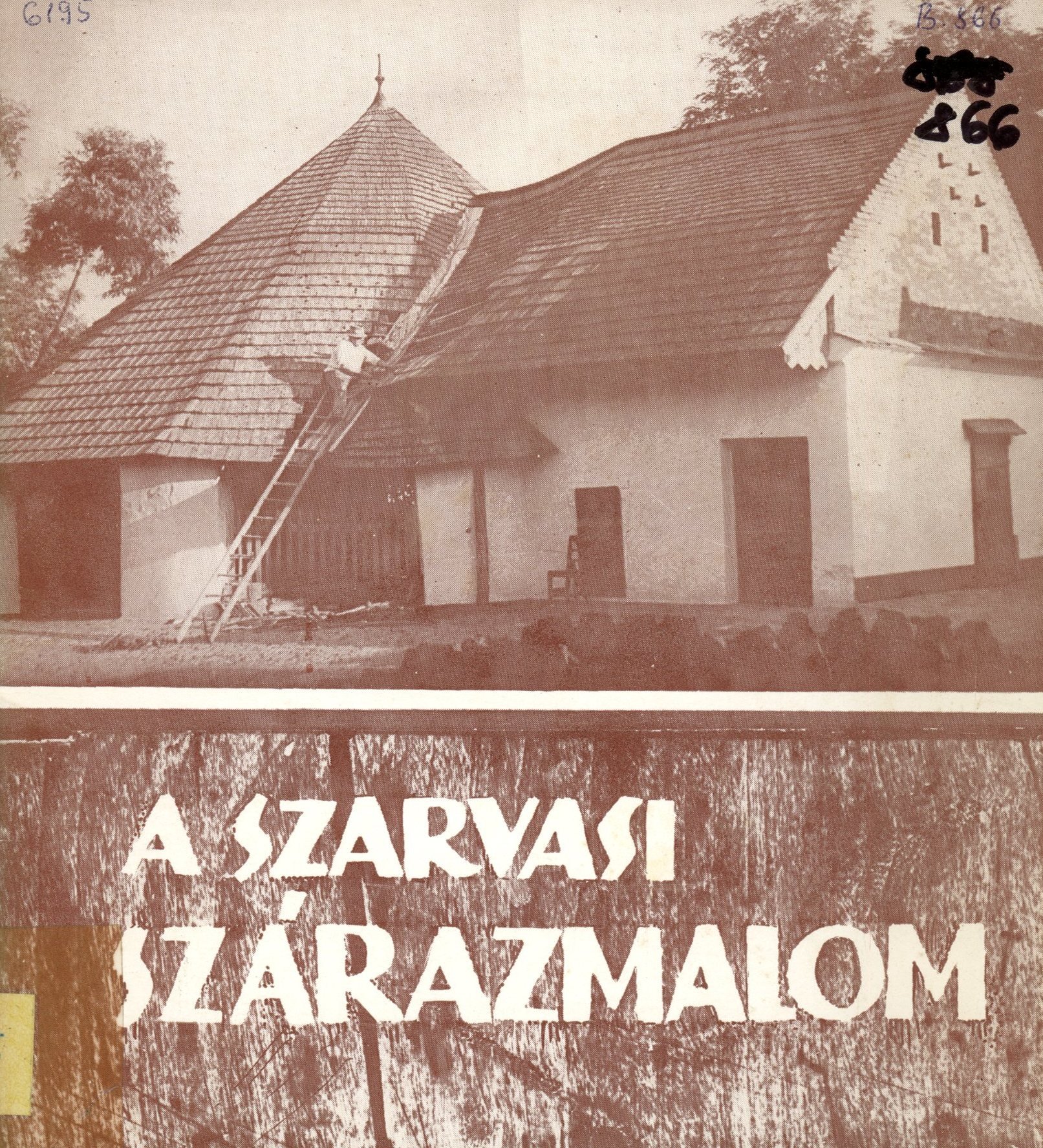 A Szarvasi Szárazmalom (Erkel Ferenc Múzeum és Könyvtár, Gyula CC BY-NC-SA)
