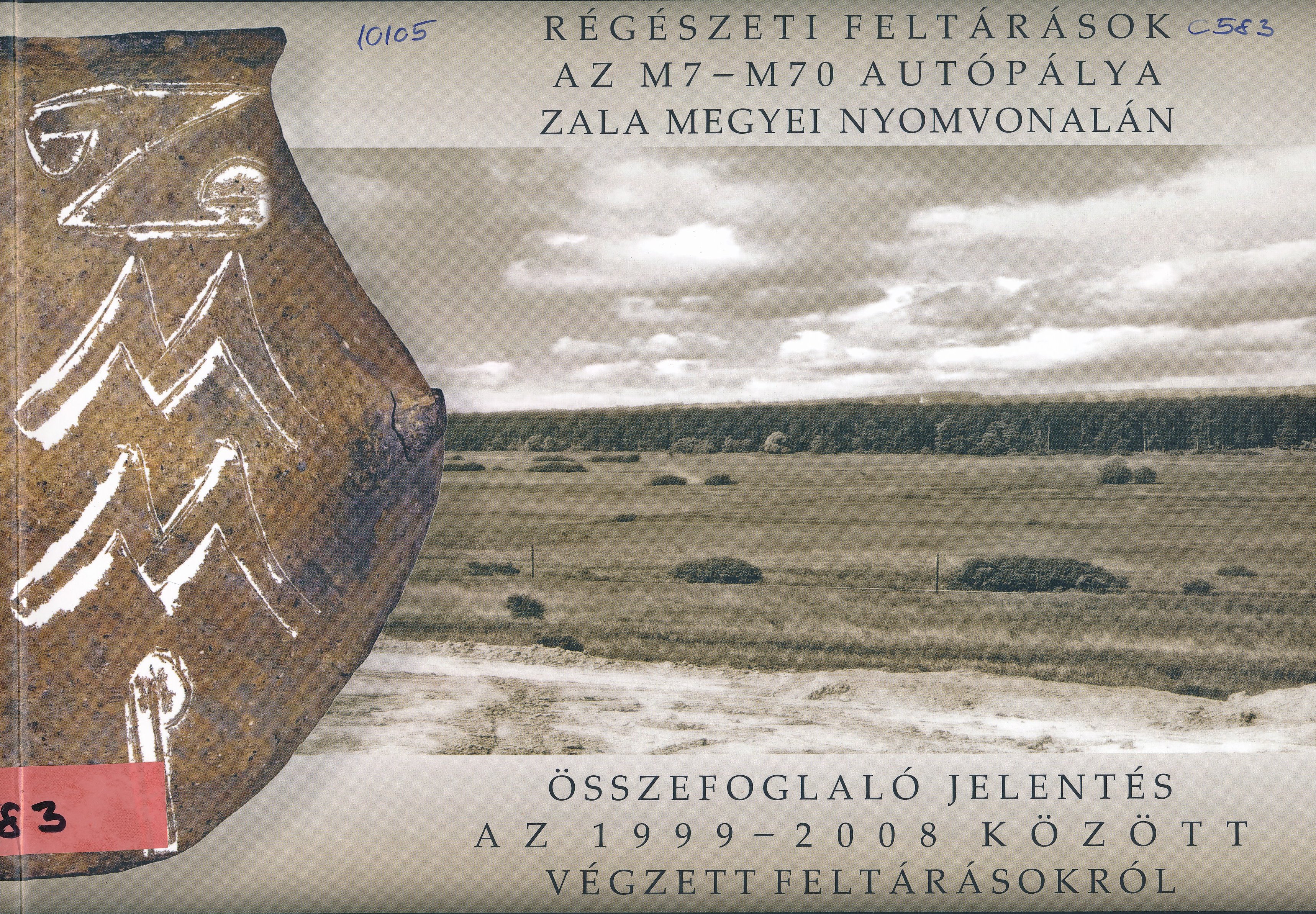 Régészeti feltárások az M7 - M70 autópálya Zala megyei nyomvonalán (Erkel Ferenc Múzeum és Könyvtár, Gyula CC BY-NC-SA)