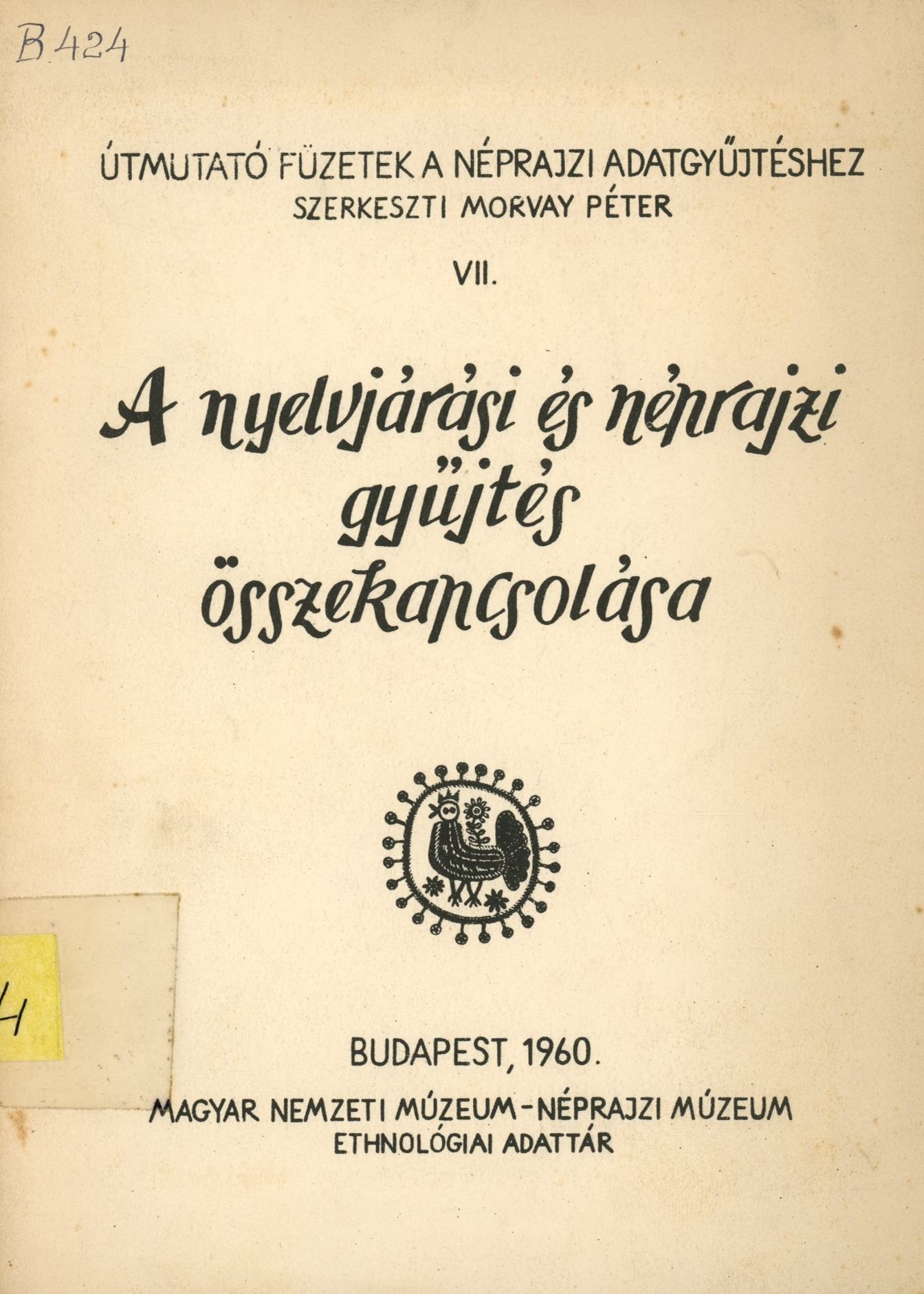 A nyelvjárási és néprajzi gyűjtés összekapcsolása (Erkel Ferenc Múzeum és Könyvtár, Gyula CC BY-NC-SA)