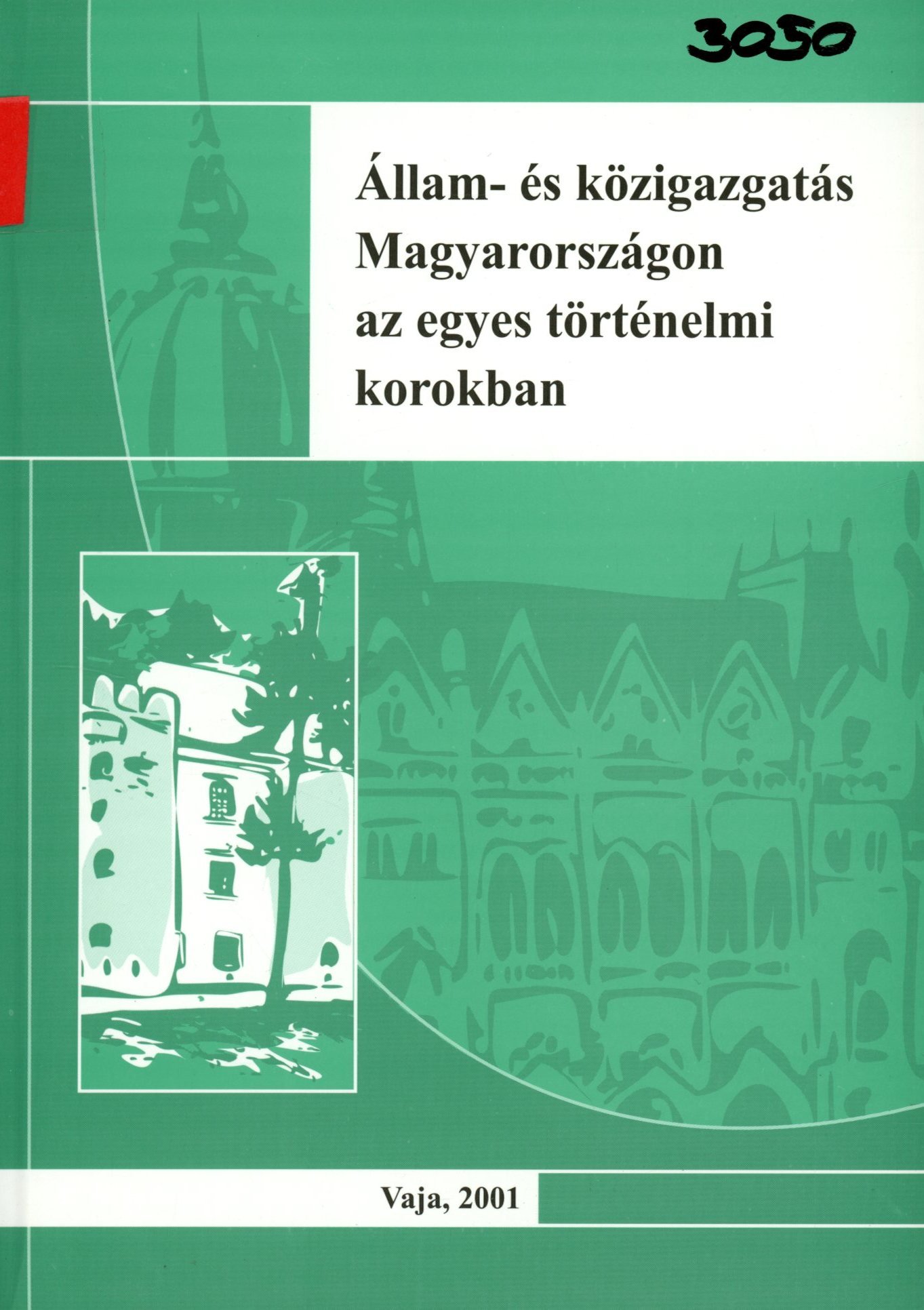 Állam- és közigazgatás Magyarországon az egyes történelmi korokban (Erkel Ferenc Múzeum és Könyvtár, Gyula CC BY-NC-SA)