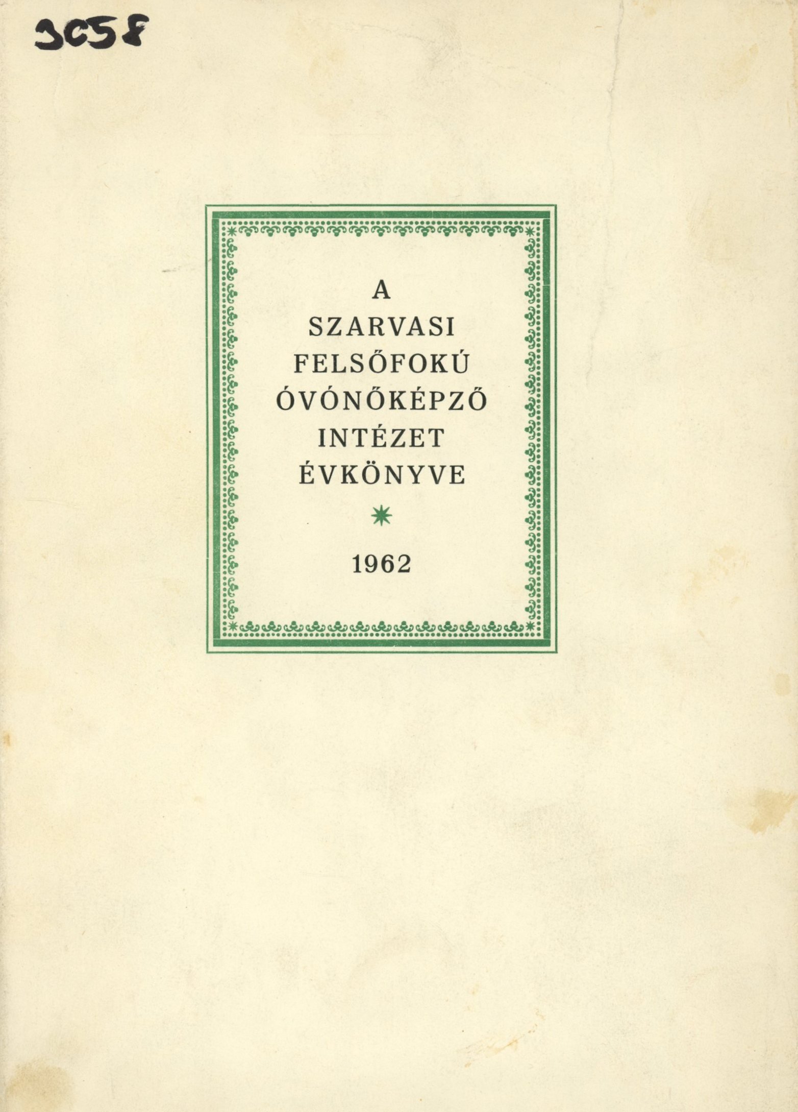 A Szarvasi Felsőfokú Óvónőképző Intézet Évkönyve 1962 (Erkel Ferenc Múzeum és Könyvtár, Gyula CC BY-NC-SA)