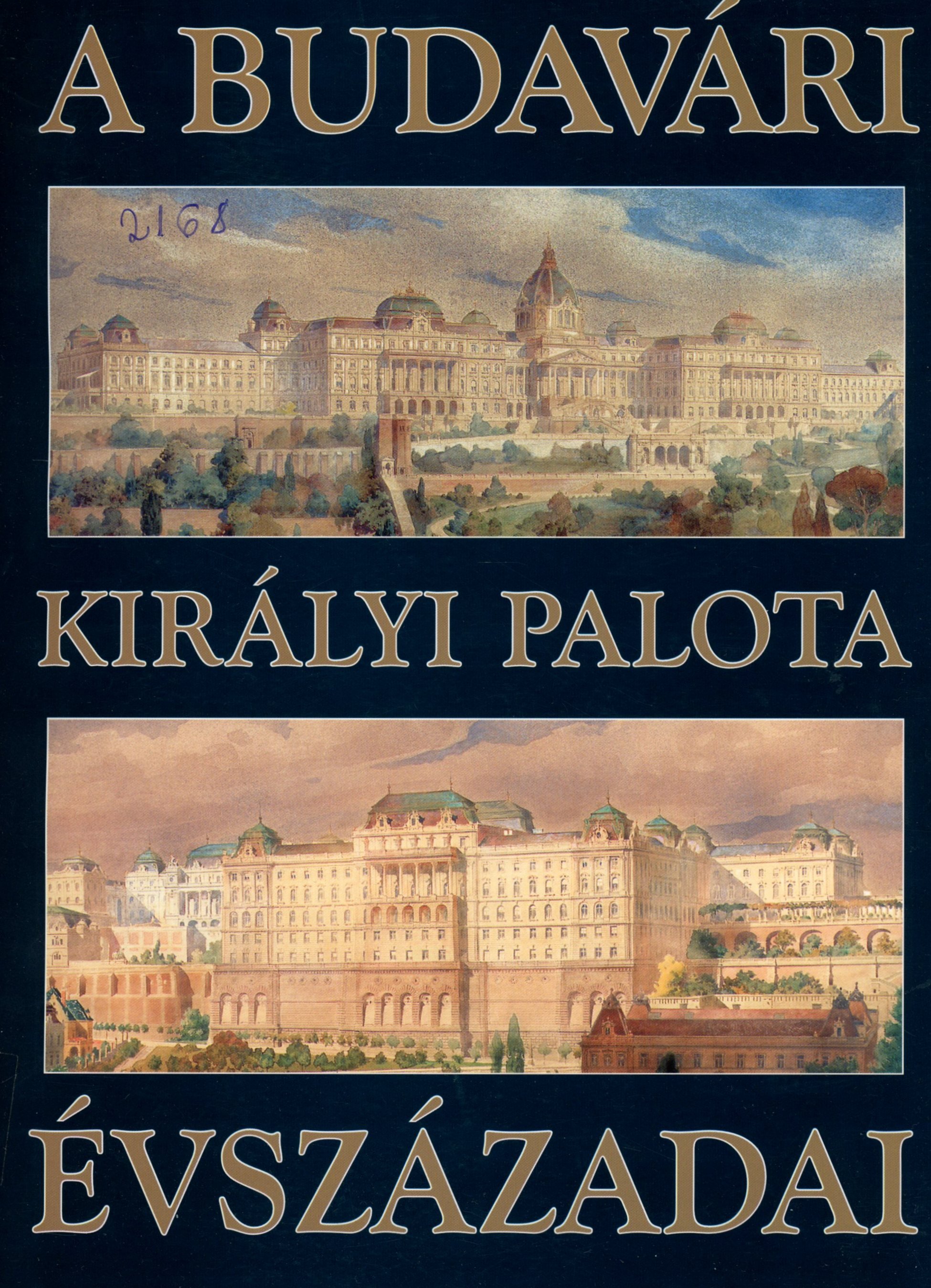 A Budavári Királyi Palota Évszázadai (Erkel Ferenc Múzeum és Könyvtár, Gyula CC BY-NC-SA)