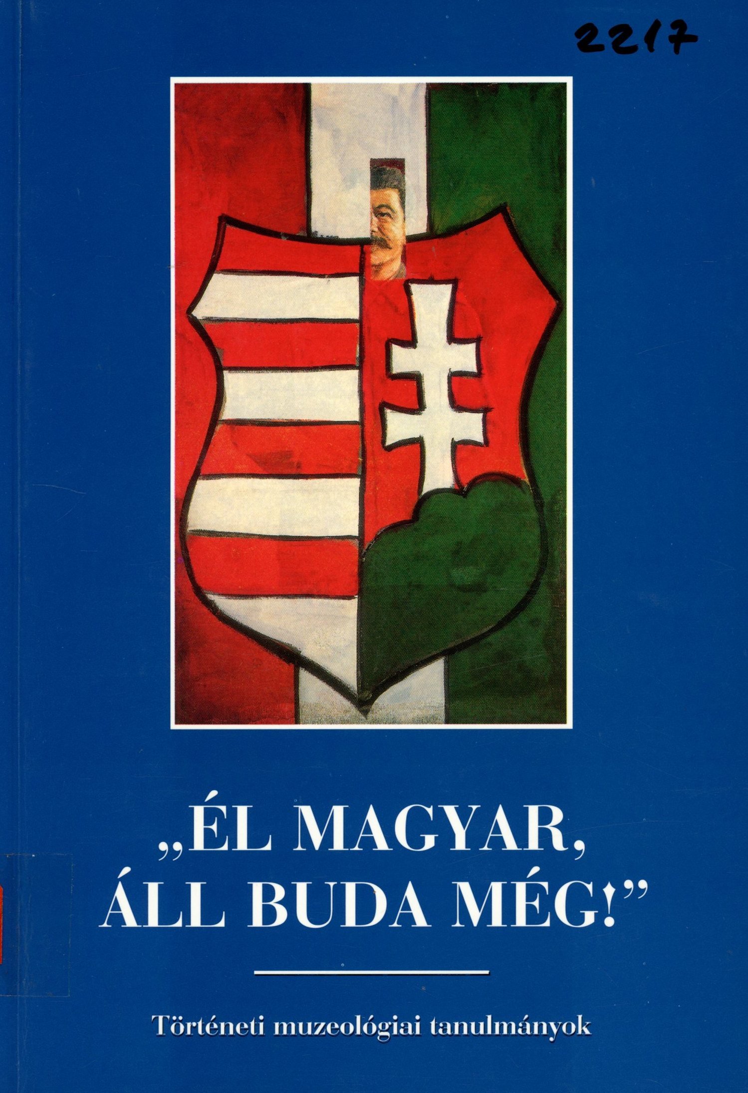 "Él Magyar, Áll Buda még!" (Erkel Ferenc Múzeum és Könyvtár, Gyula CC BY-NC-SA)