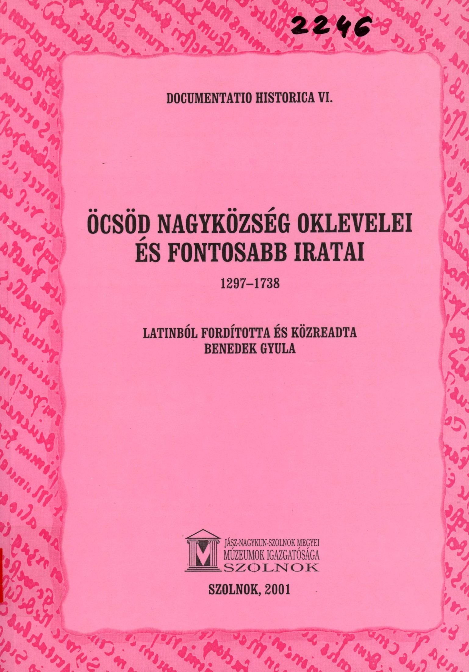 Documentatio Historica VI. (Erkel Ferenc Múzeum és Könyvtár, Gyula CC BY-NC-SA)