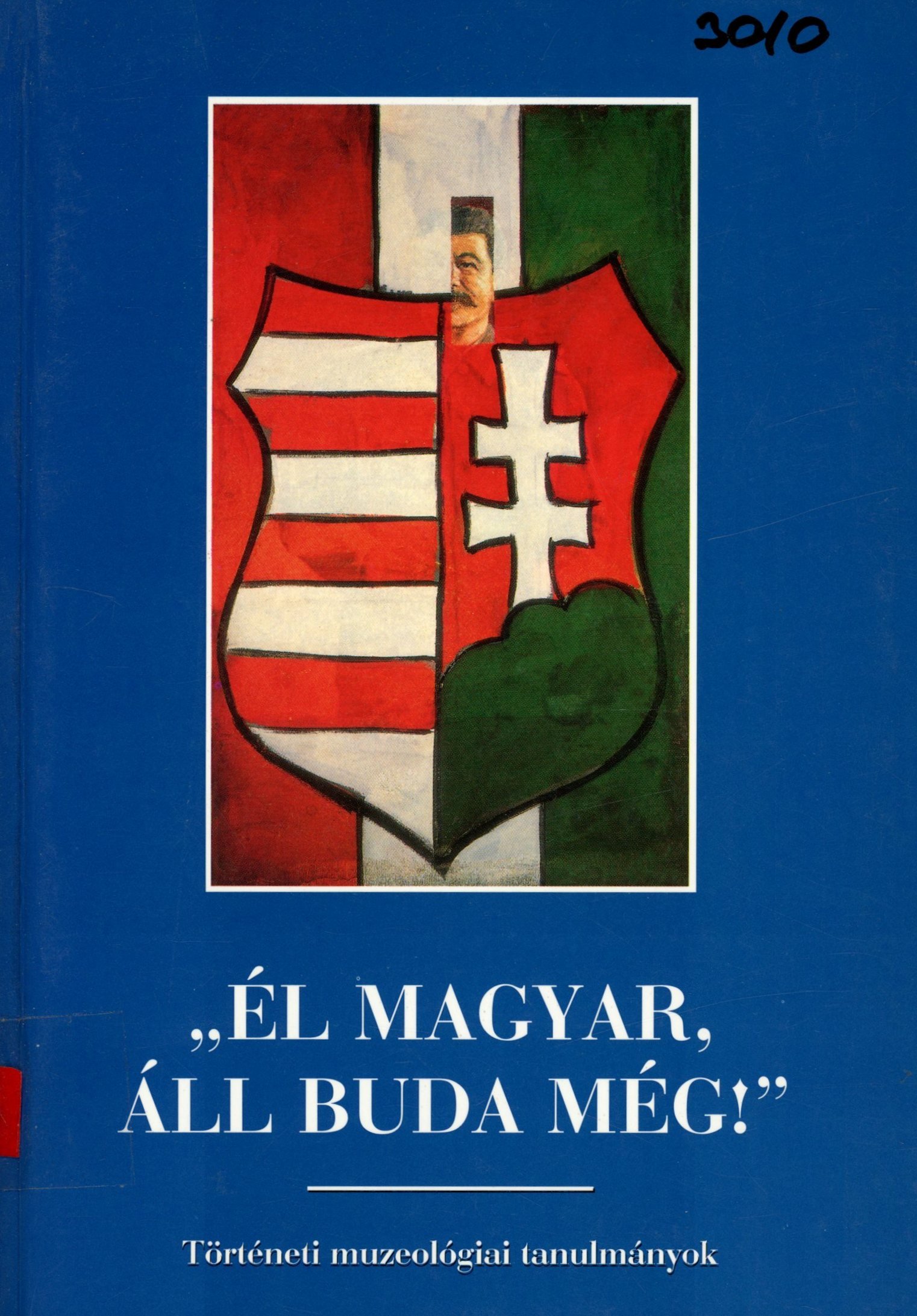 "Él Magyar , Áll Buda Még!" (Erkel Ferenc Múzeum és Könyvtár, Gyula CC BY-NC-SA)