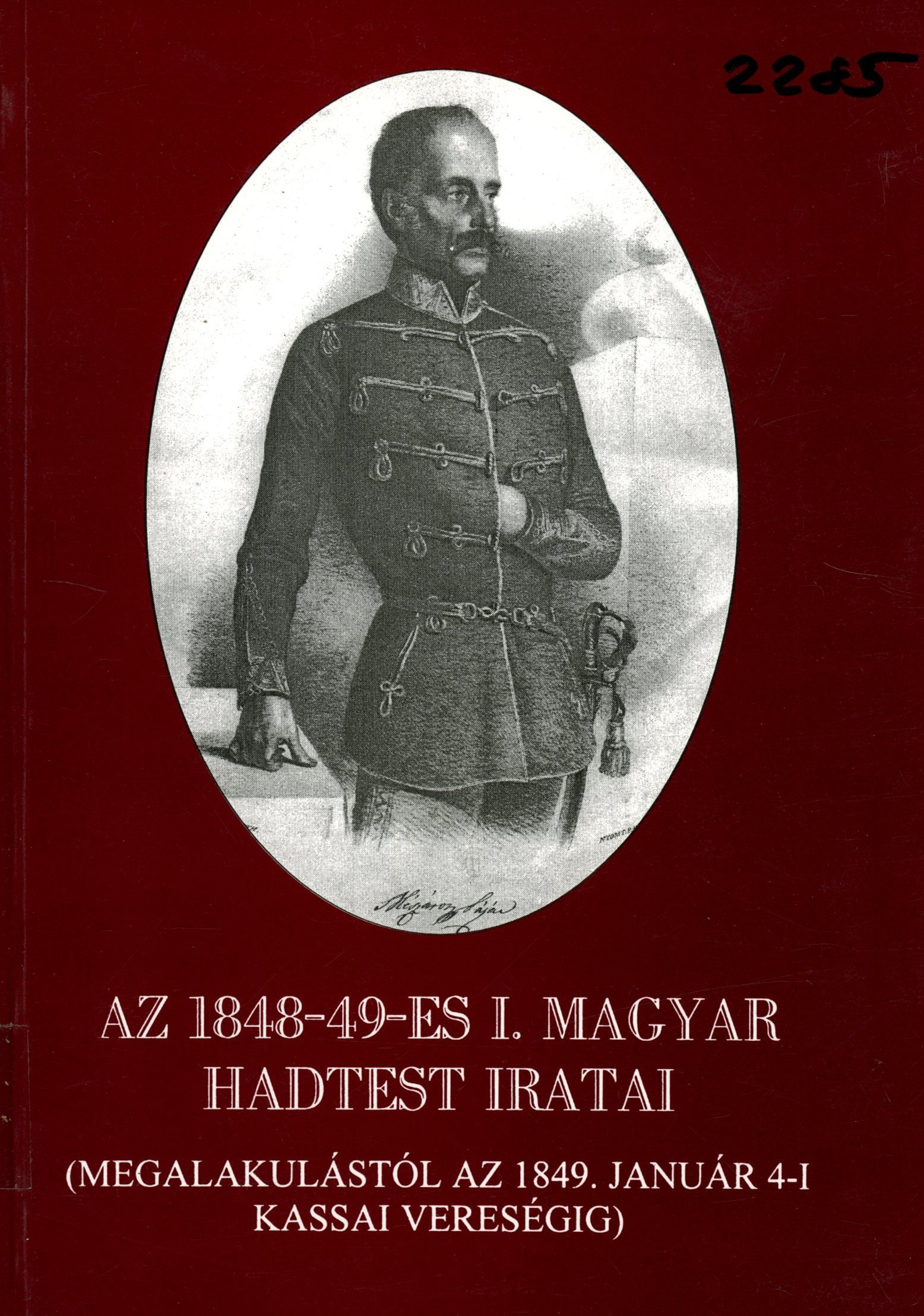 Az 1848-49-es I. Magyar Hadtest iratai (Erkel Ferenc Múzeum és Könyvtár, Gyula CC BY-NC-SA)
