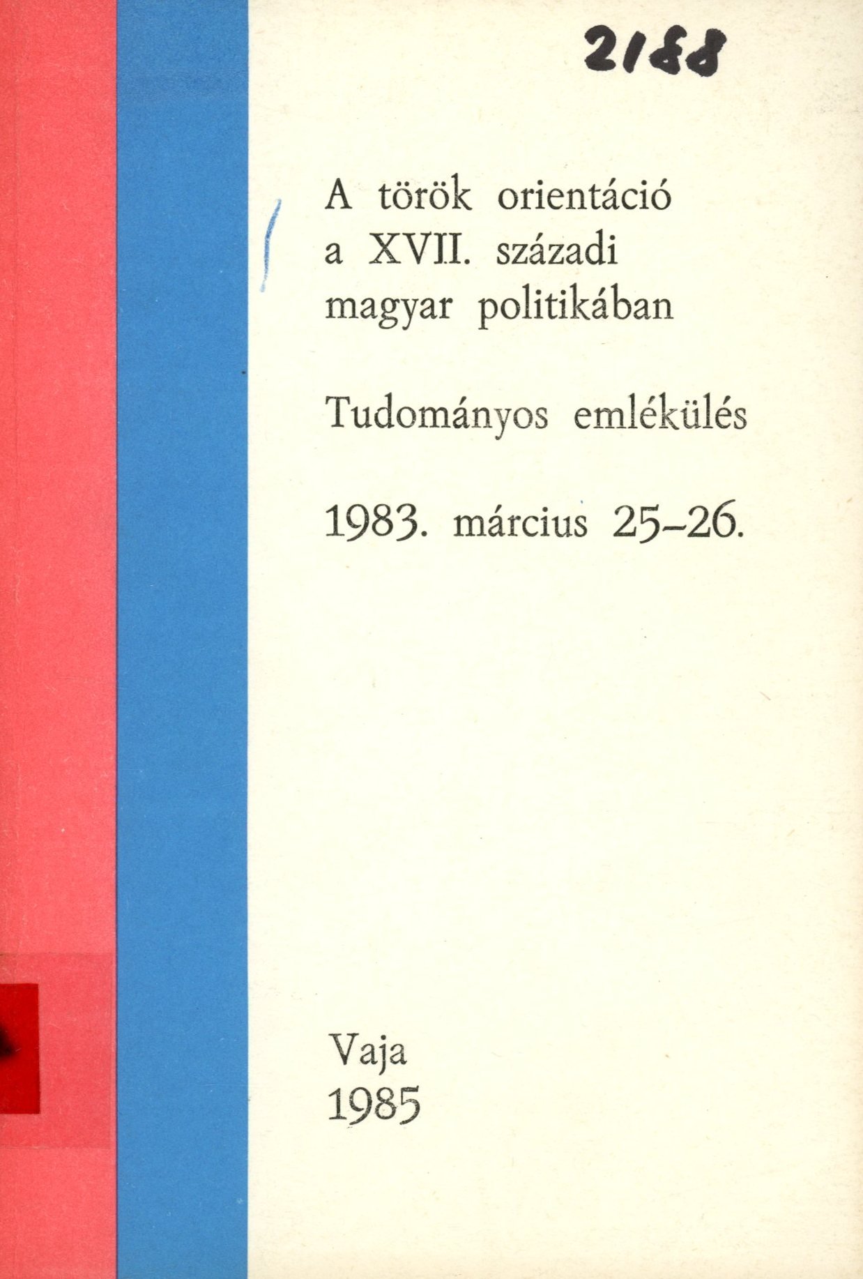 A török orientáció a XVII. századi magyar politikában (Erkel Ferenc Múzeum és Könyvtár, Gyula CC BY-NC-SA)