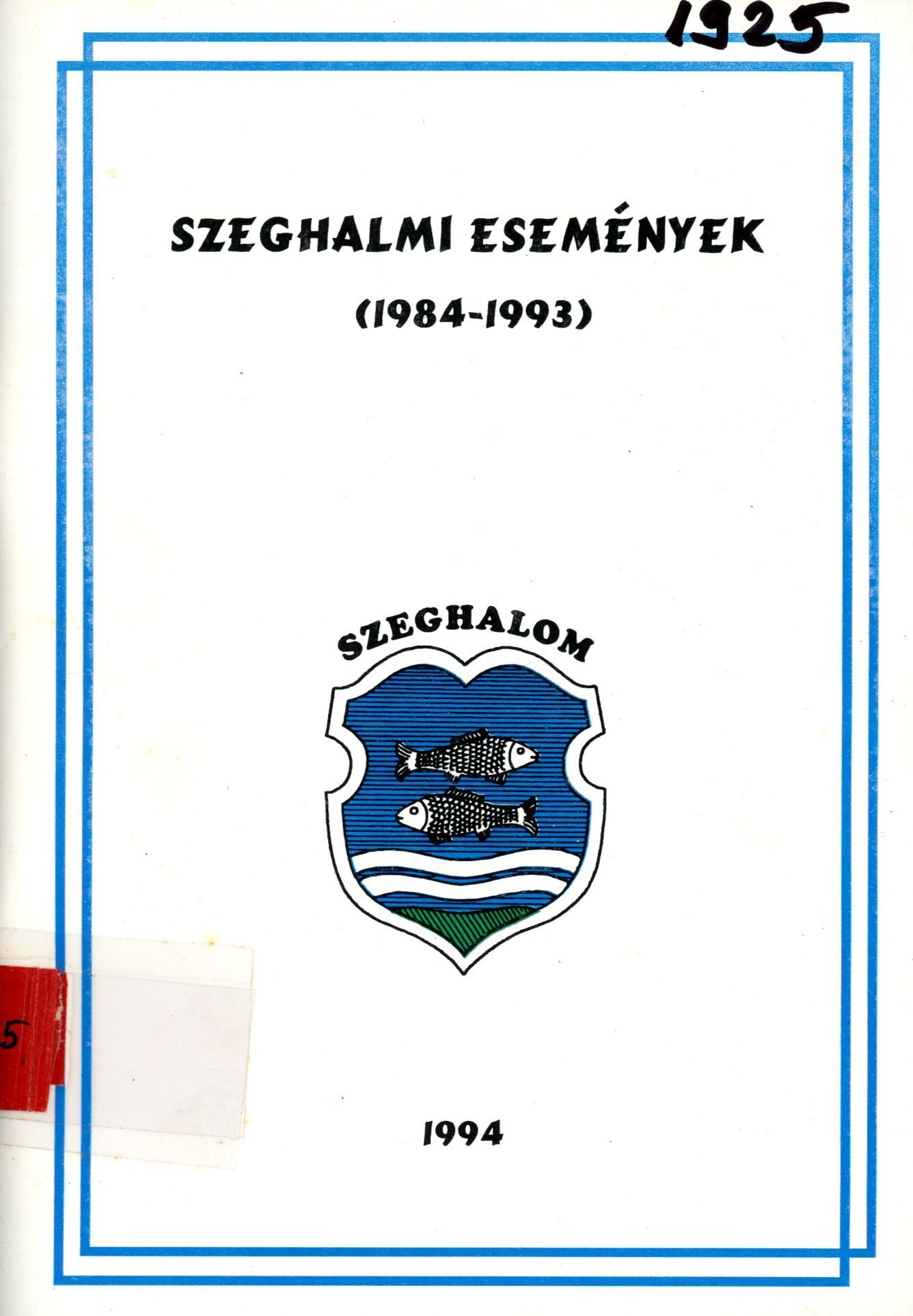Szeghalmi Események (1984 - 1993) (Erkel Ferenc Múzeum és Könyvtár, Gyula CC BY-NC-SA)