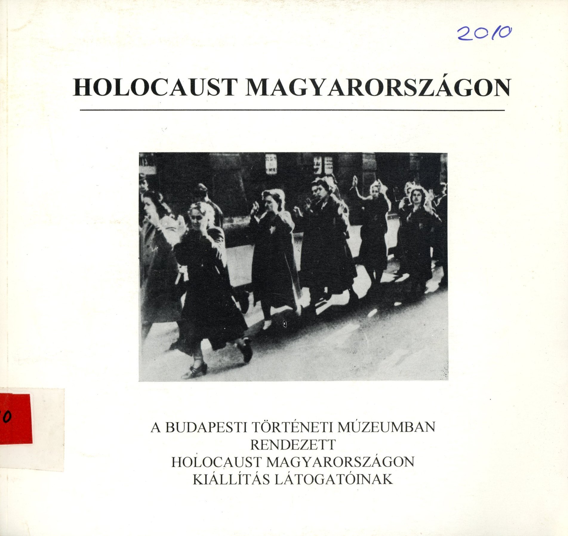 Holocaust Magyarországon (Erkel Ferenc Múzeum és Könyvtár, Gyula CC BY-NC-SA)