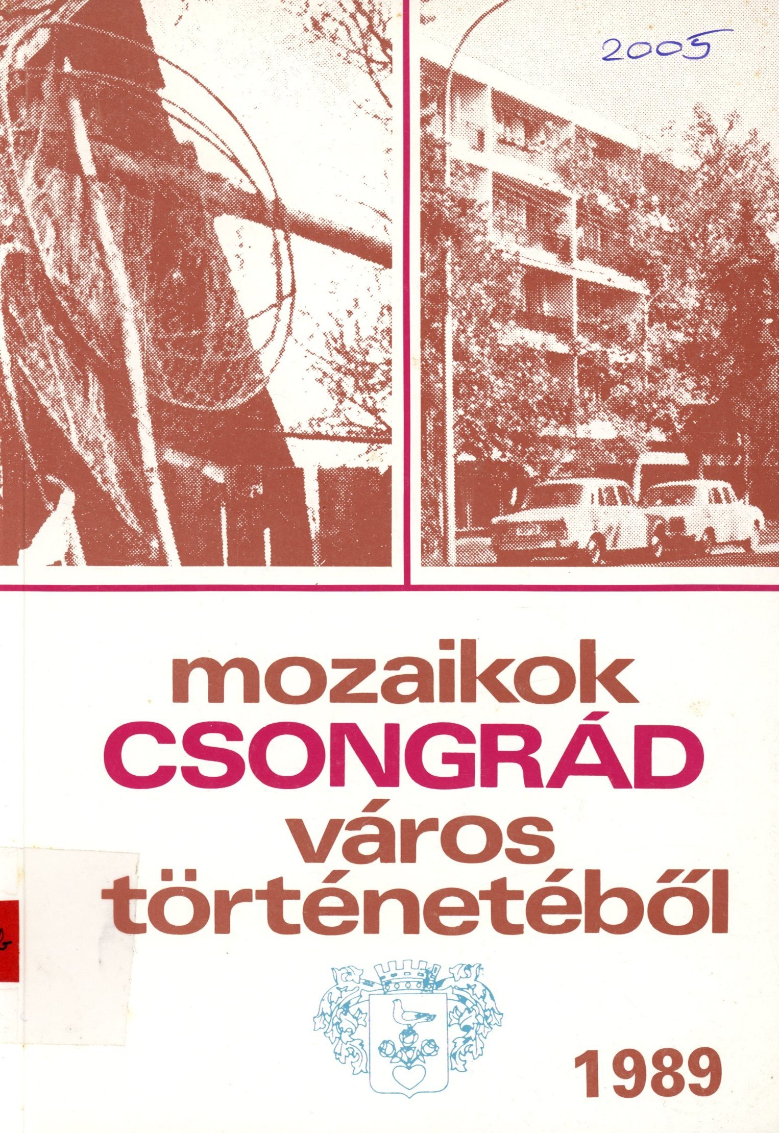 Mozaikok Csongrád város történetéből 1989 (Erkel Ferenc Múzeum és Könyvtár, Gyula CC BY-NC-SA)