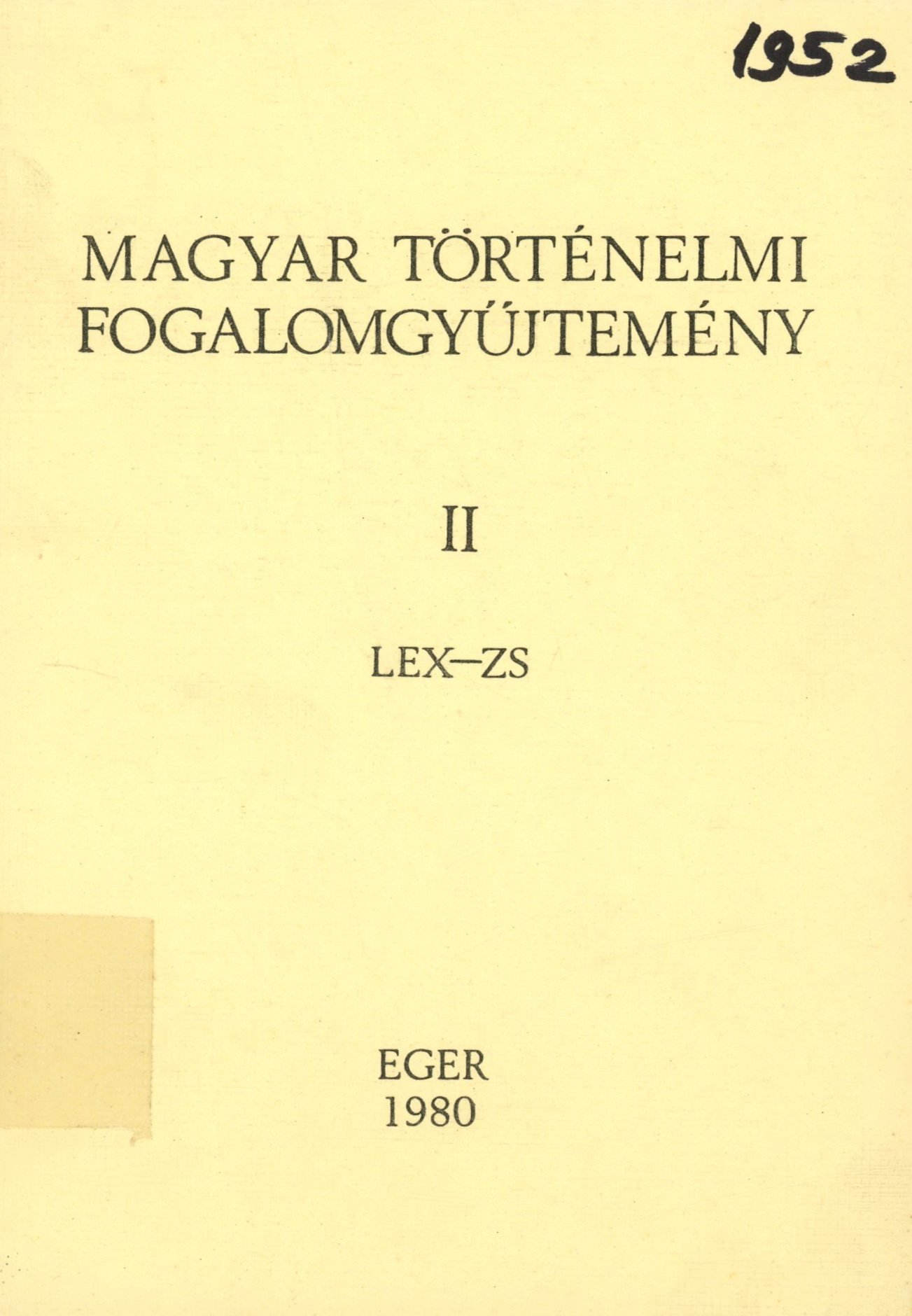 Magyar Történelmi Fogalomgyűjtemény II. LEX-ZS (Erkel Ferenc Múzeum és Könyvtár, Gyula CC BY-NC-SA)