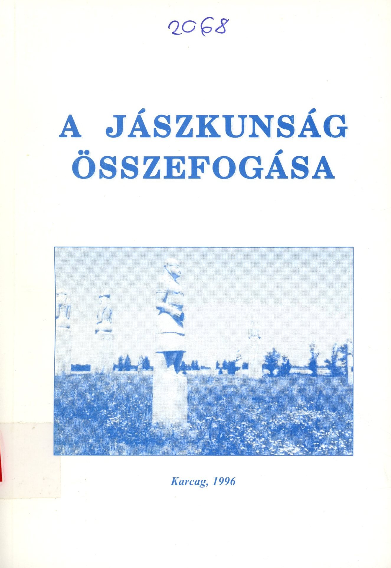 A Jászkunság összefogása (Erkel Ferenc Múzeum és Könyvtár, Gyula CC BY-NC-SA)