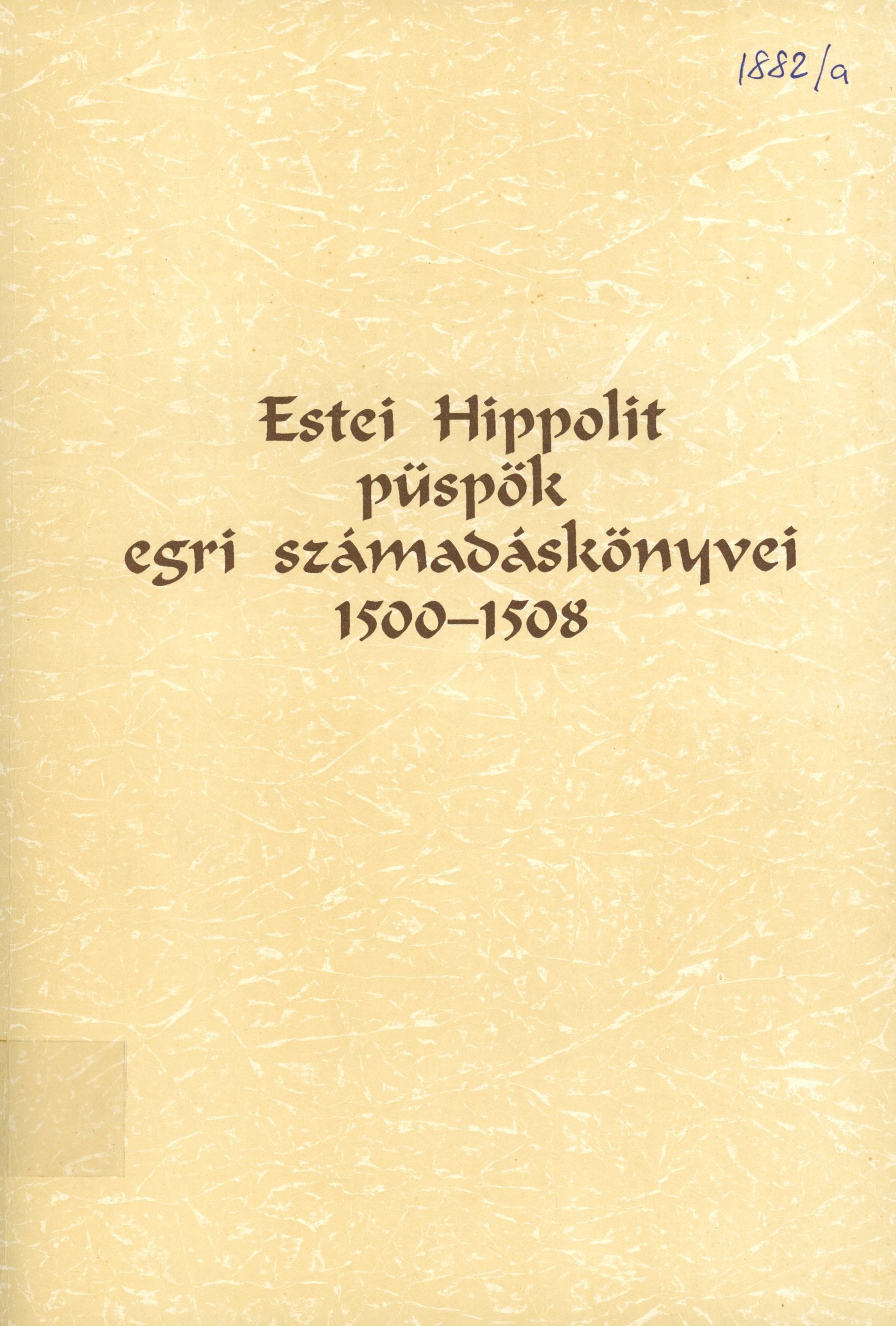 Estei Hippolit püspök egri számadáskönyvei 1500 - 1508 (Erkel Ferenc Múzeum és Könyvtár, Gyula CC BY-NC-SA)