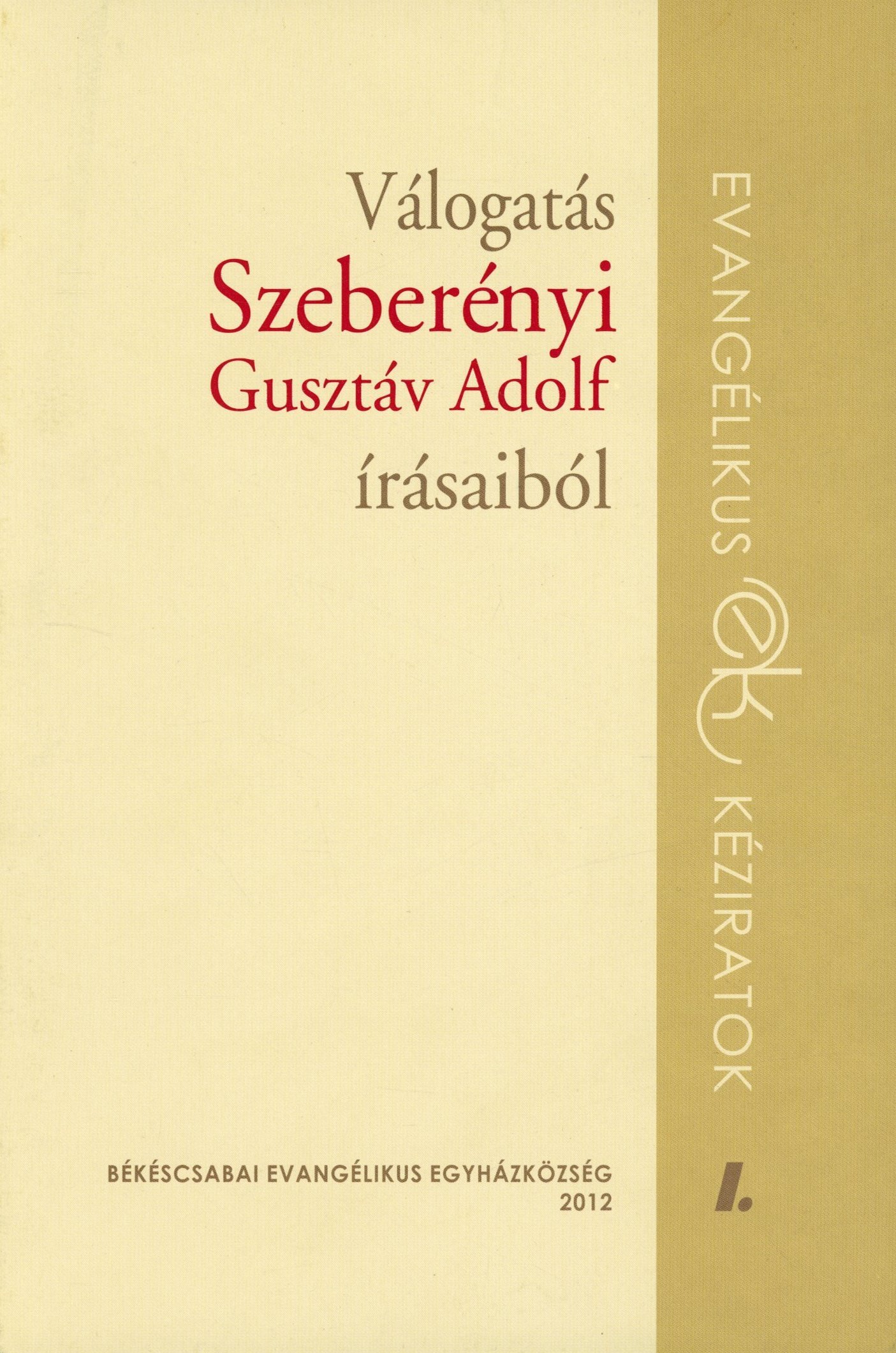 Válogatás Szeberényi Gusztáv Adolf írásaiból (Erkel Ferenc Múzeum és Könyvtár, Gyula CC BY-NC-SA)