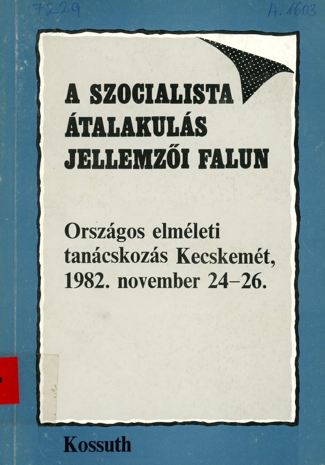 A Szocialista átalakulás jellemzői falun (Erkel Ferenc Múzeum és Könyvtár, Gyula CC BY-NC-SA)