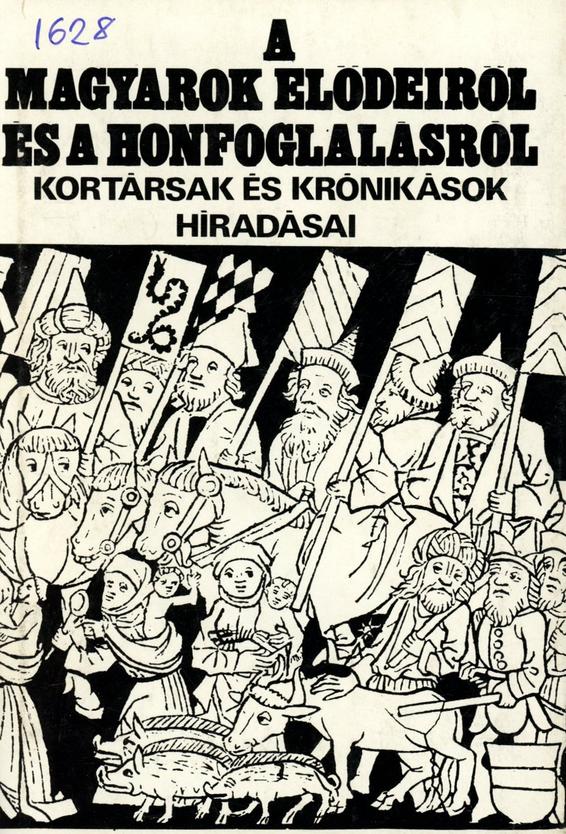 A magyarok elődeiről és a honfoglalásról (Erkel Ferenc Múzeum és Könyvtár, Gyula CC BY-NC-SA)