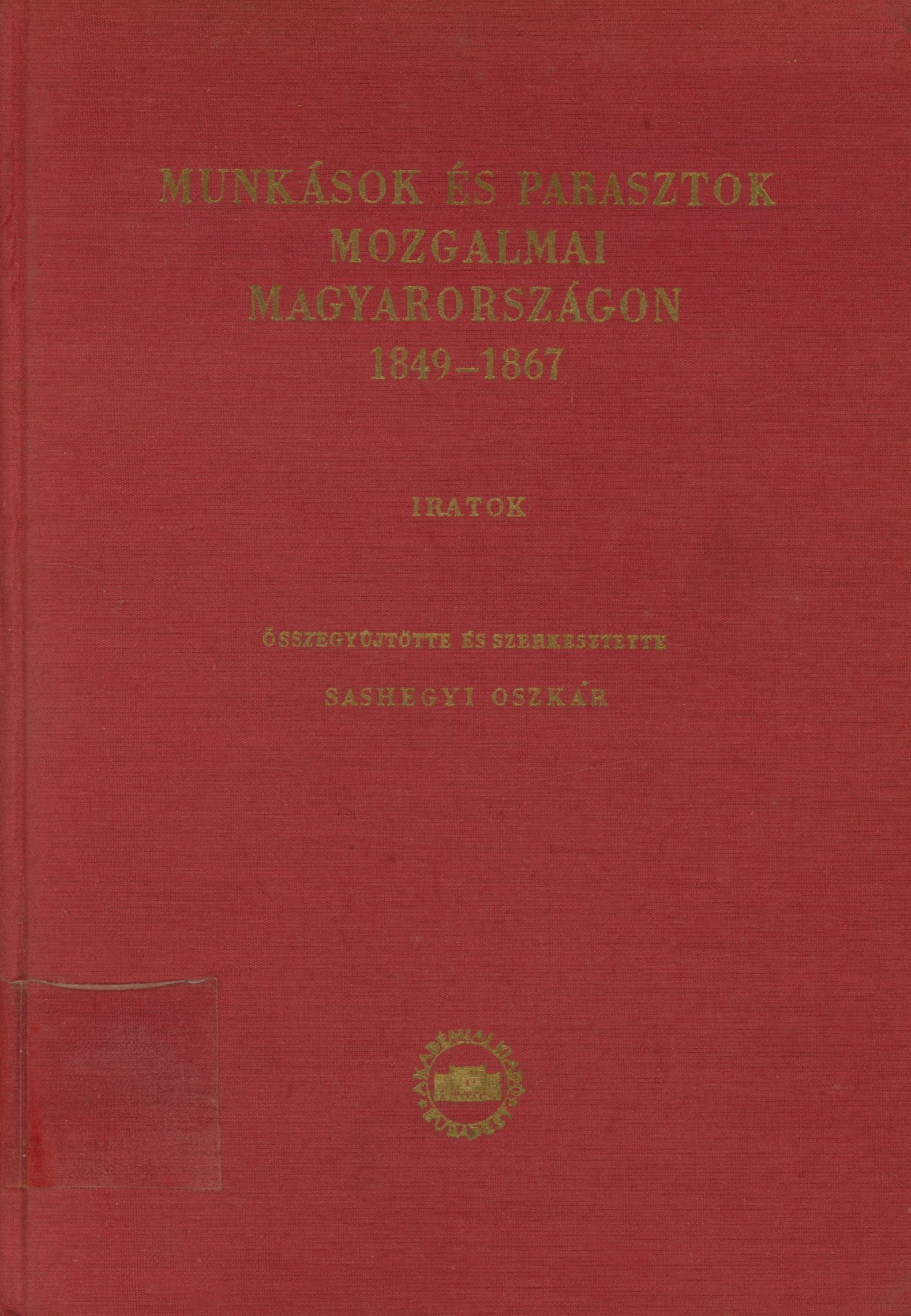 Munkások és Parasztok Mozgalmai Magyarországon 1849 -1867 (Erkel Ferenc Területi Múzeum, Gyula CC BY-NC-SA)