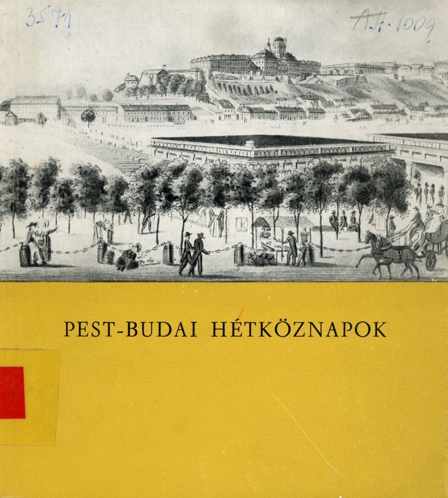 Pest-Budai Hétköznapok (Erkel Ferenc Területi Múzeum, Gyula CC BY-NC-SA)
