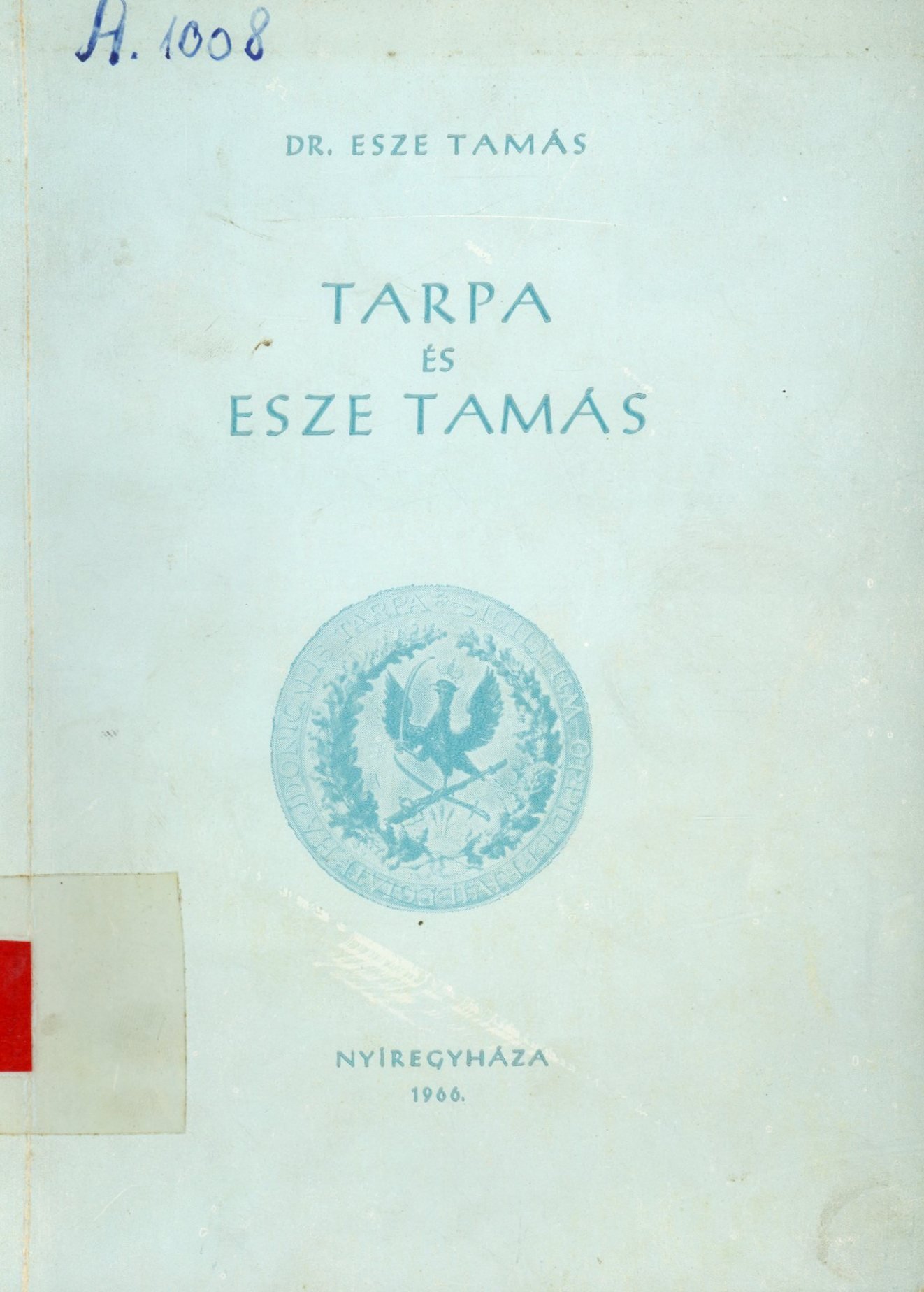 Dr. Esze Tamás (Erkel Ferenc Területi Múzeum, Gyula CC BY-NC-SA)