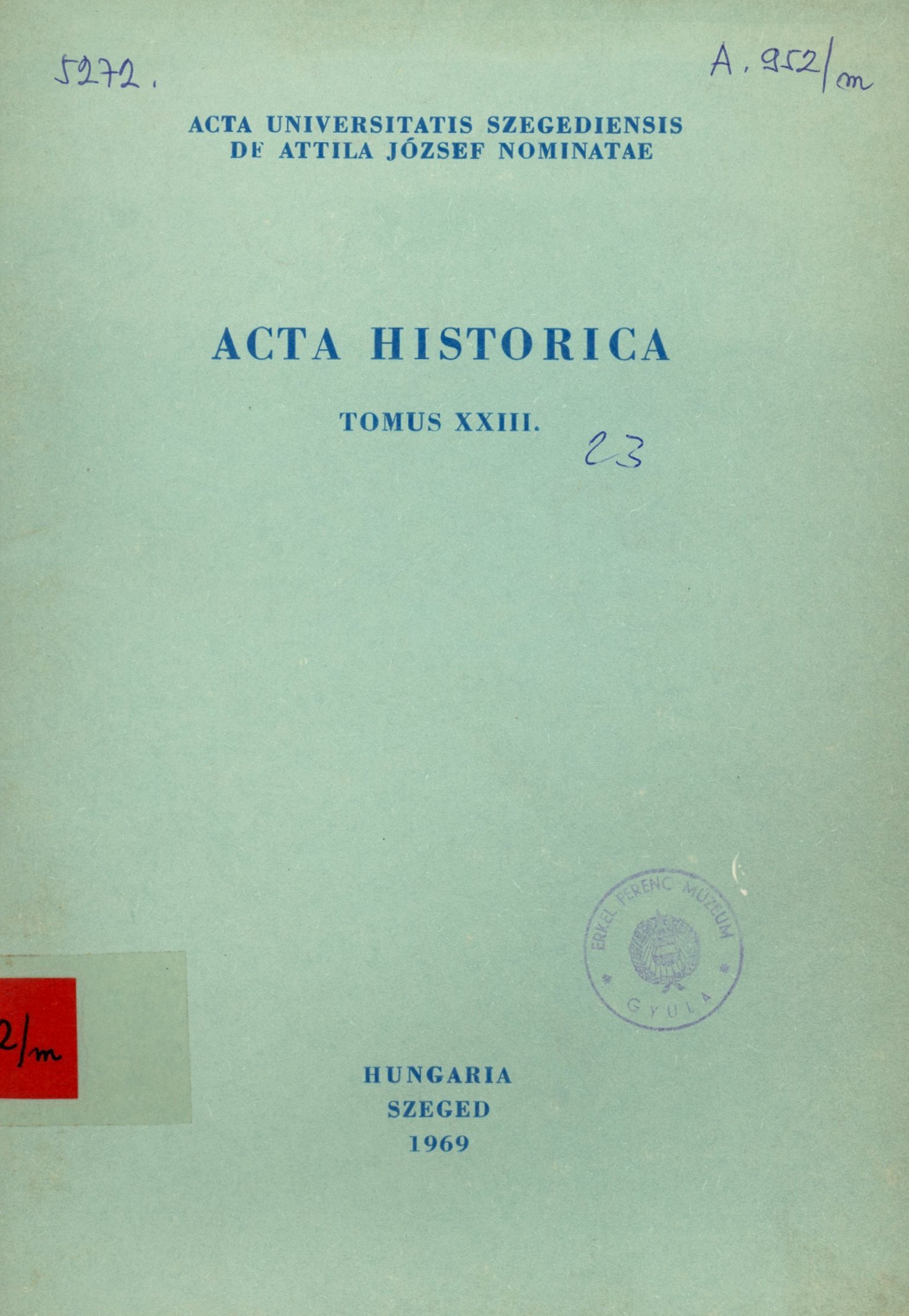 ACTA HISTORICA 23. (Erkel Ferenc Területi Múzeum, Gyula CC BY-NC-SA)