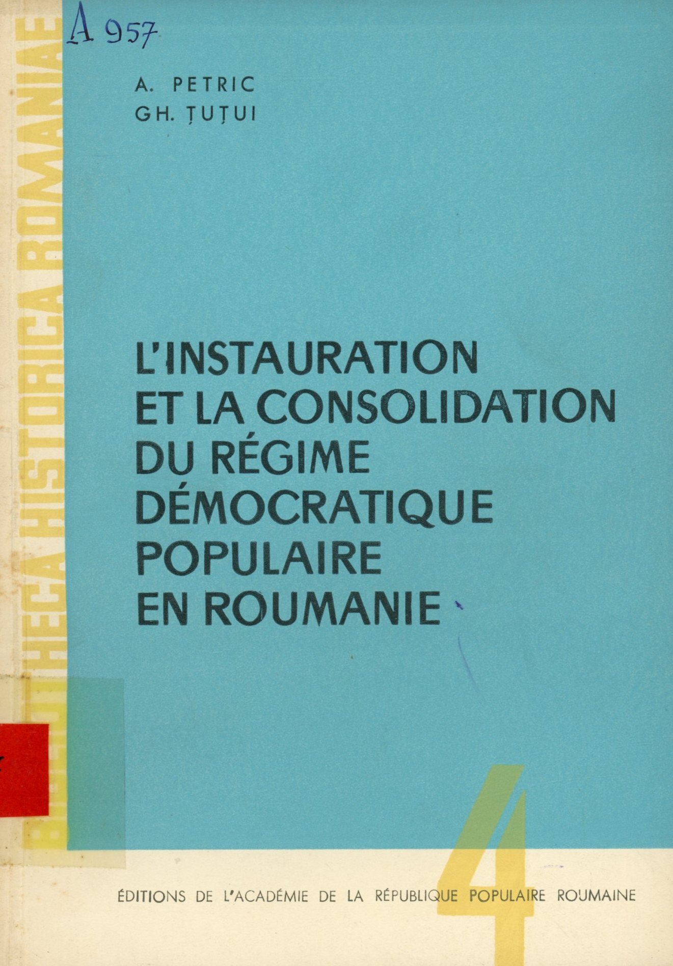 L'instauration et la Consolidation du Régime Démocratique Populaire en Roumanie (Erkel Ferenc Területi Múzeum, Gyula CC BY-NC-SA)