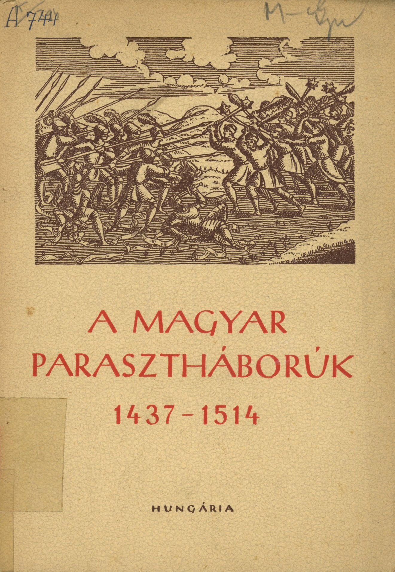 A Magyar Parasztháborúk Irodalma 1437 - 1514 (Erkel Ferenc Területi Múzeum, Gyula CC BY-NC-SA)