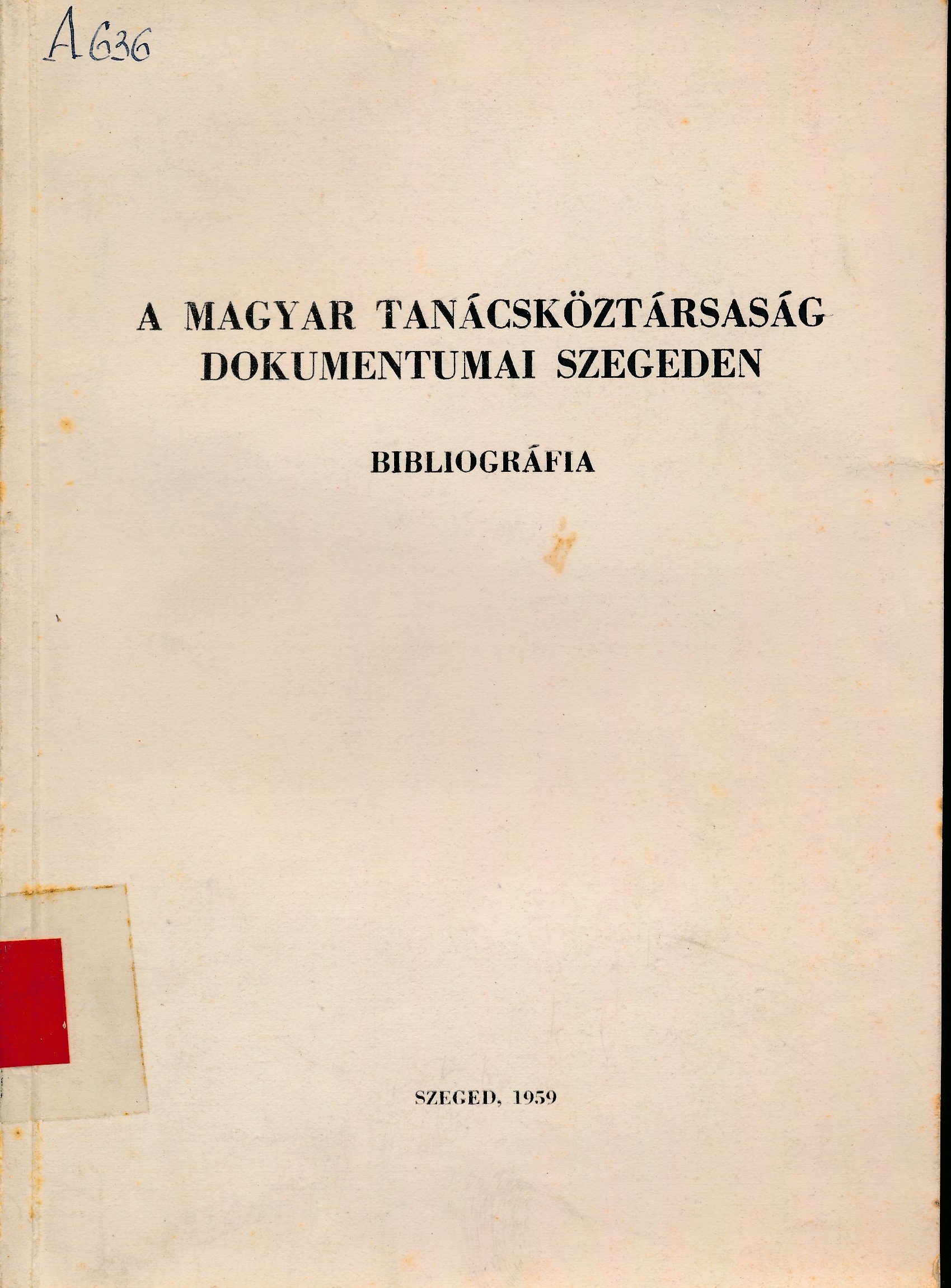 A Magyar Tanácsköztársaság dokumentumai Szegeden (Erkel Ferenc Területi Múzeum, Gyula CC BY-NC-SA)