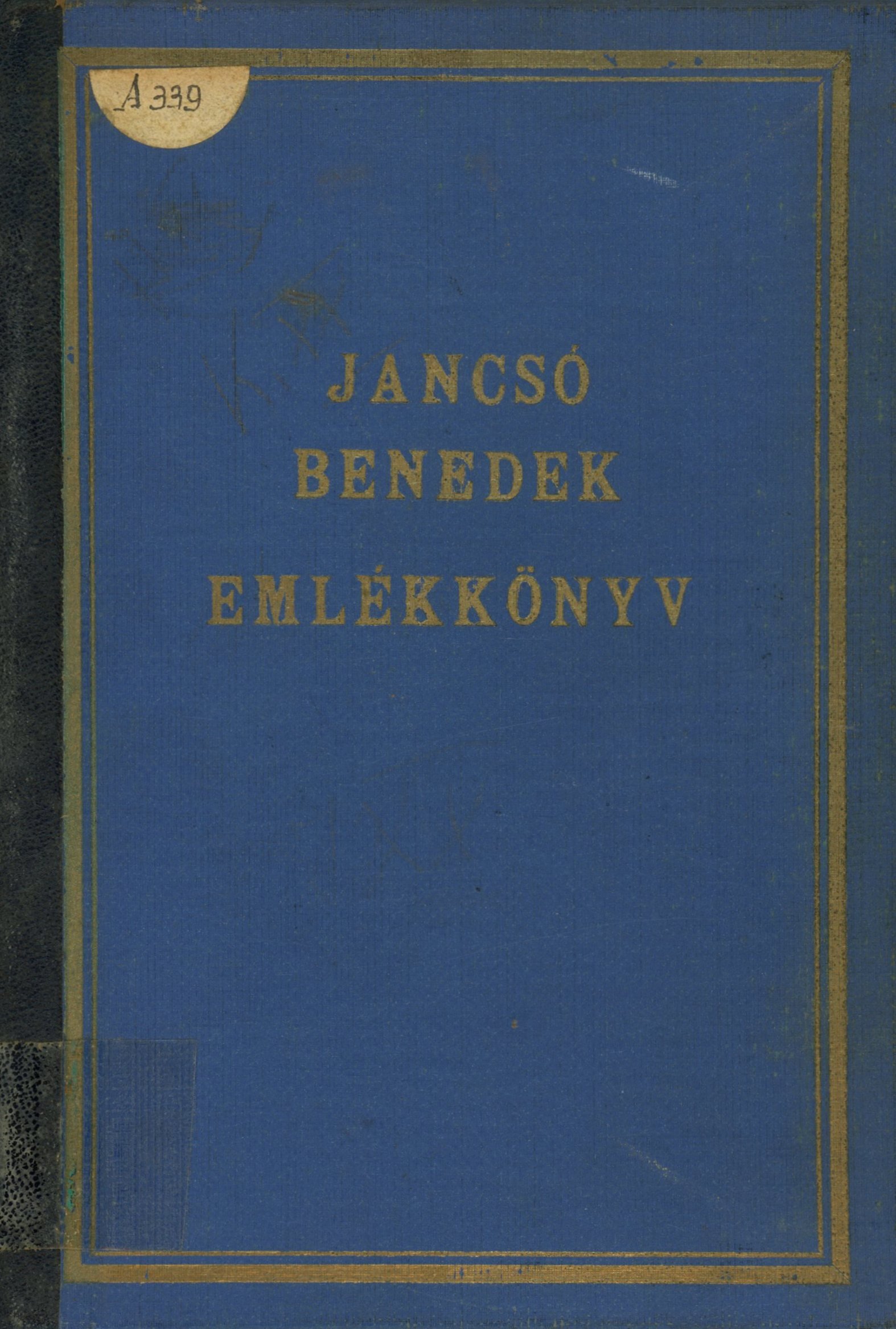 Jancsó Benedek Emlékkönyv (Erkel Ferenc Területi Múzeum, Gyula CC BY-NC-SA)