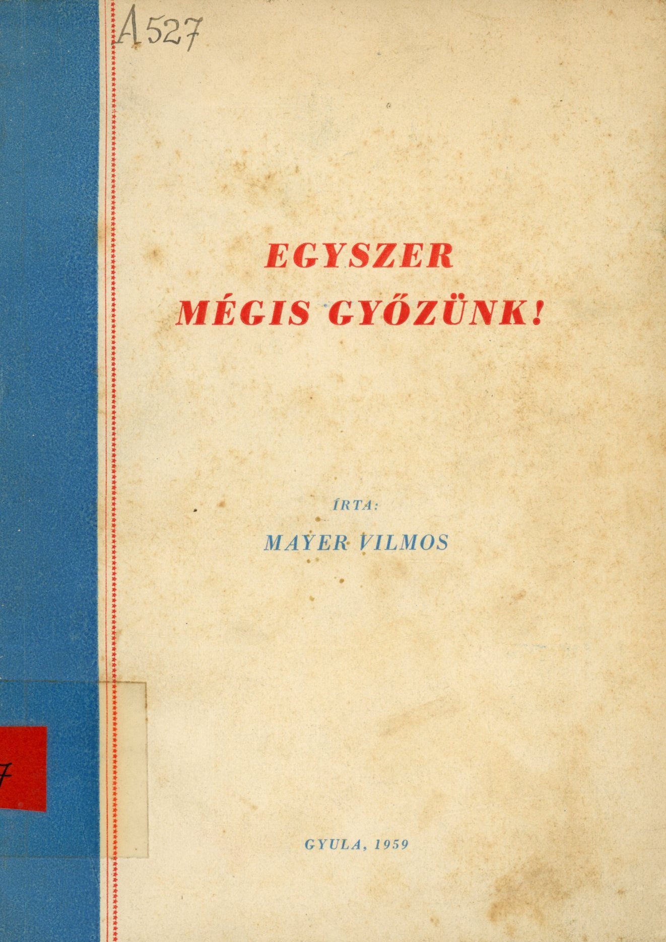 Mayer Vilmos (Erkel Ferenc Területi Múzeum, Gyula CC BY-NC-SA)