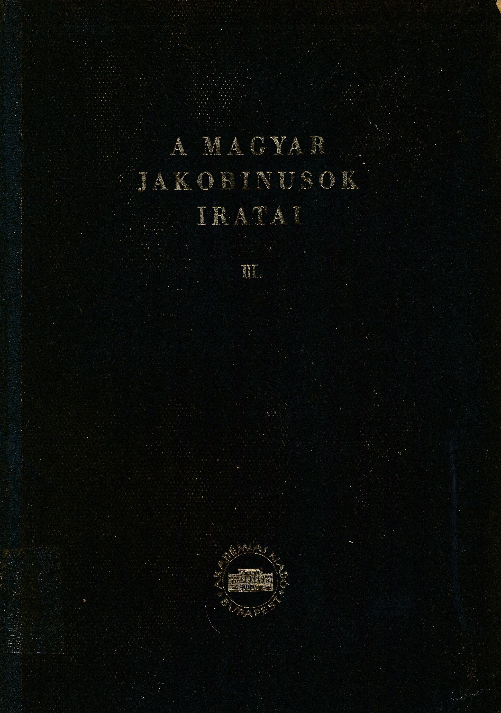 A magyar jakobinusok iratai III. (Erkel Ferenc Területi Múzeum, Gyula CC BY-NC-SA)