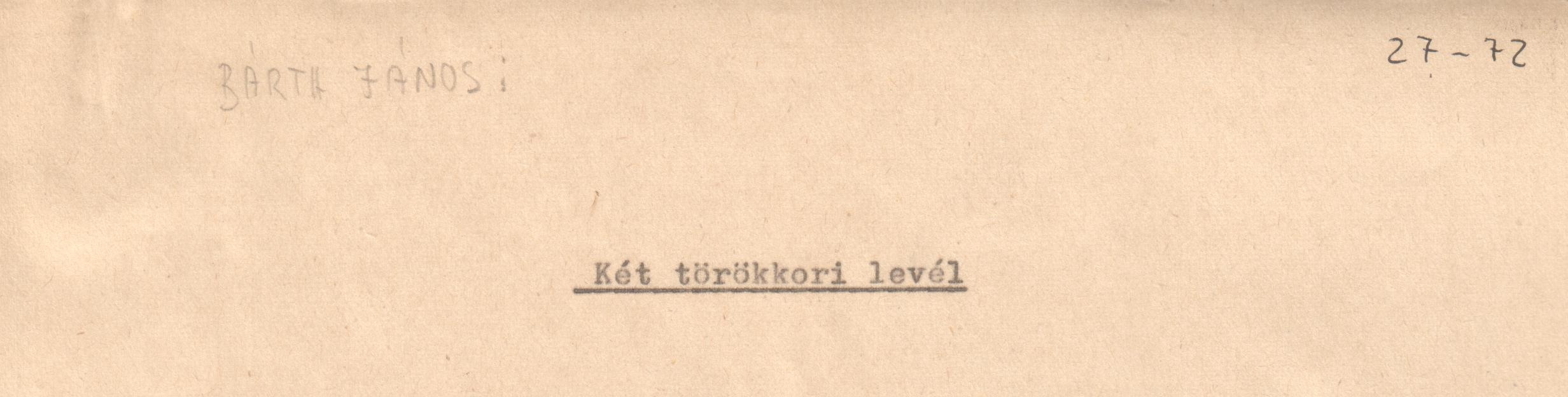 "Két törökkori levél" c. cikk kézirata. (Viski Károly Múzeum Kalocsa RR-F)