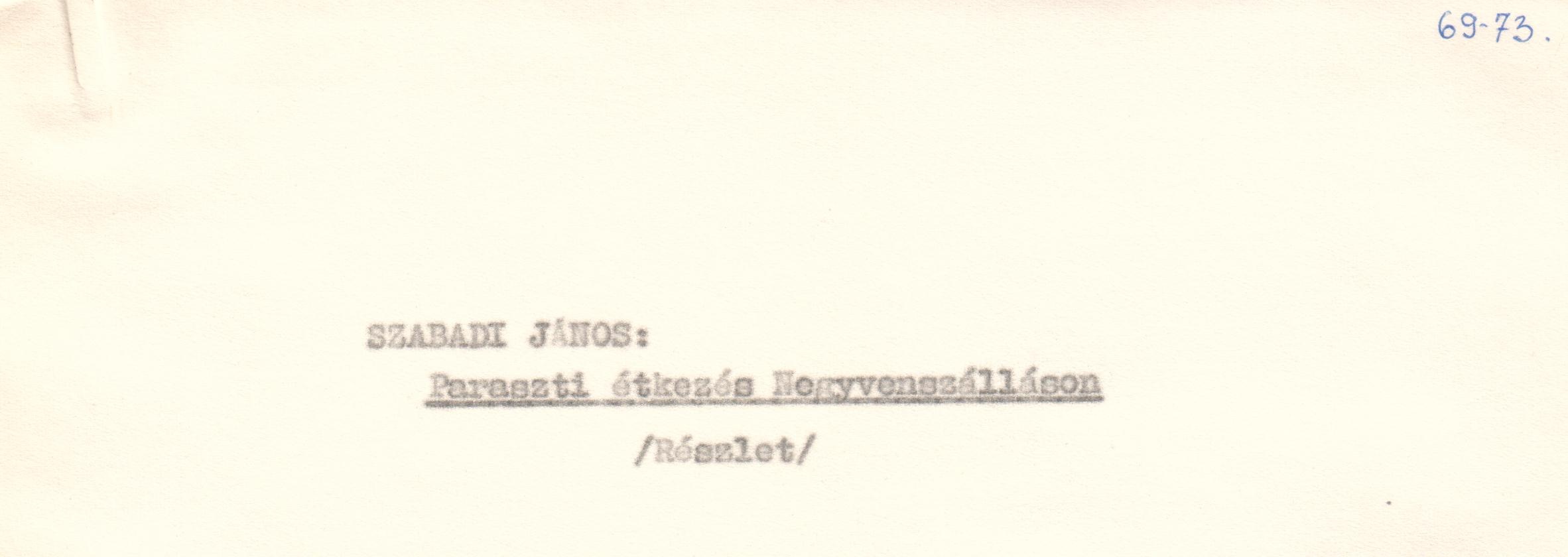 Paraszti étkezés Negyvenszálláson c. cikk kézirata (Viski Károly Múzeum Kalocsa RR-F)